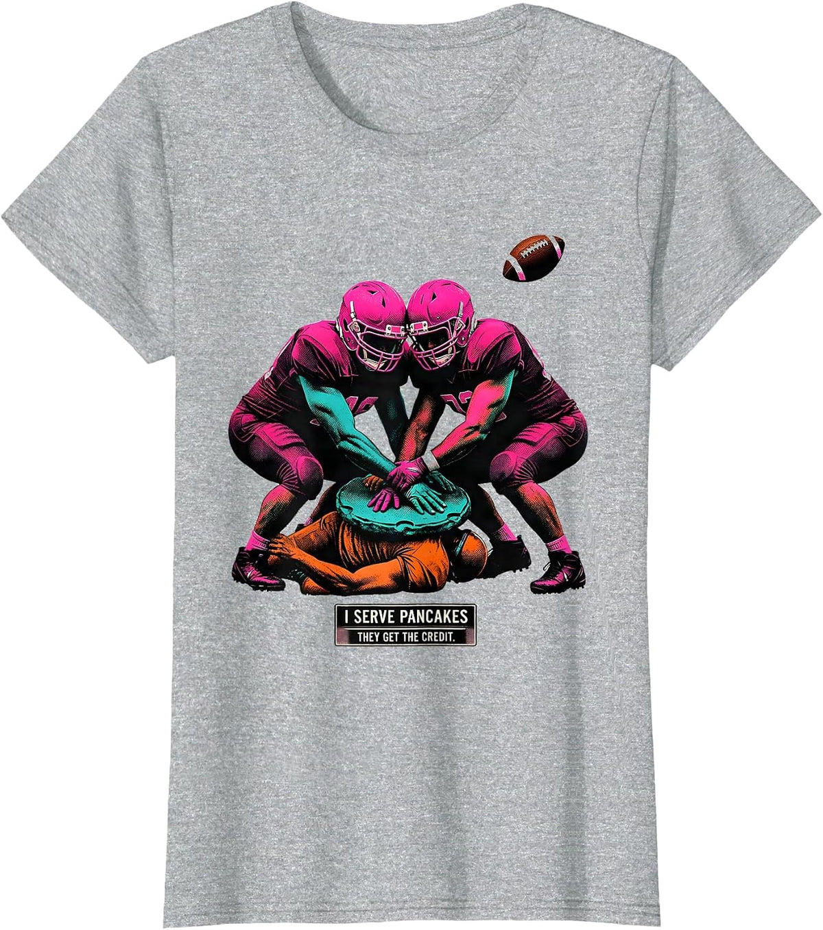 I Serve Pancakes, They Get The Credit Funny Football Lineman T-Shirt - Heather Grey