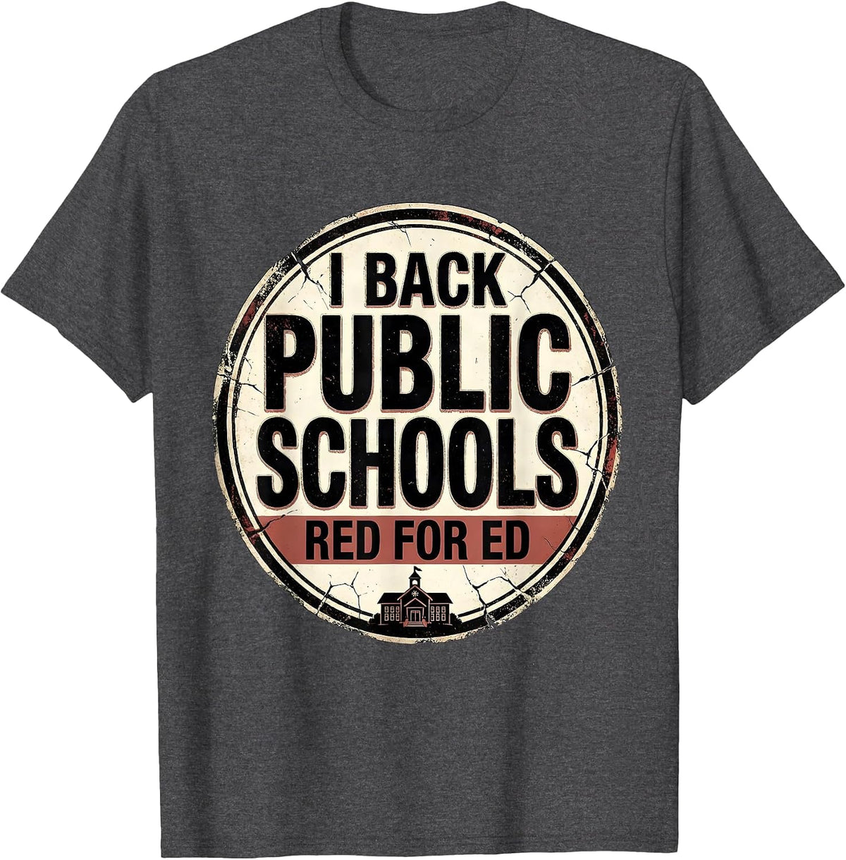 I Back Public Schools Red For Ed Teacher Protest Distressed T-Shirt - Dark Heather Grey