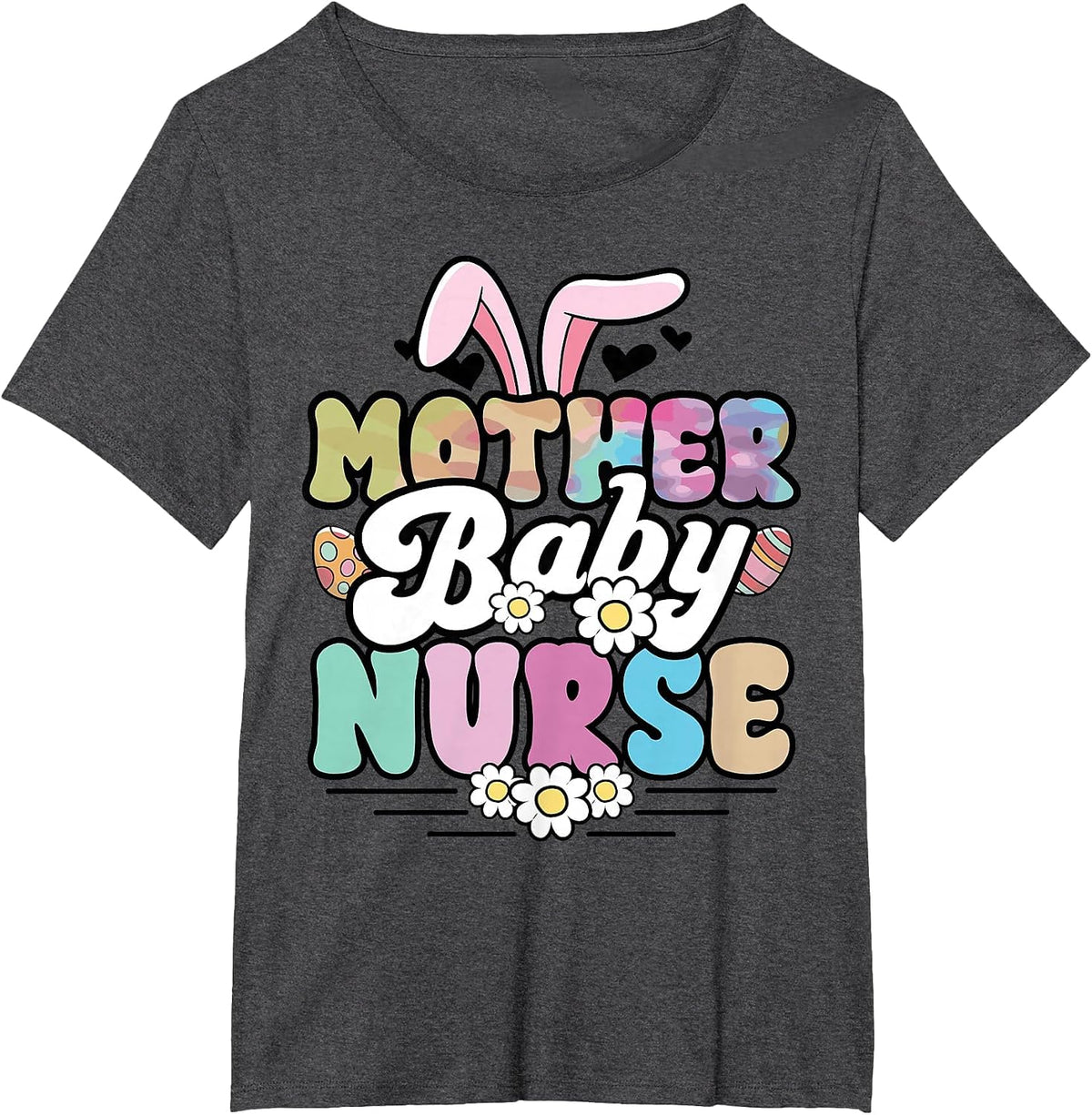 Mother Baby Nurse Easter Labor and Delivery Postpartum L&D T-Shirt - Dark Heather Grey