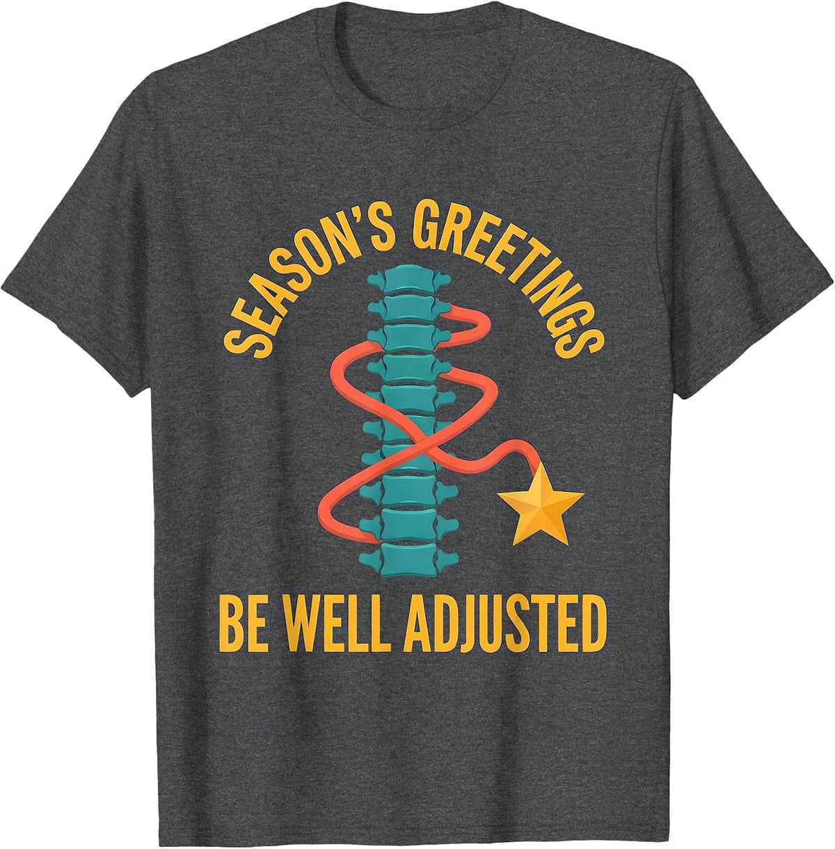 Season's Greetings, Be Well Adjusted Funny Chiropractor T-Shirt - Dark Heather Grey