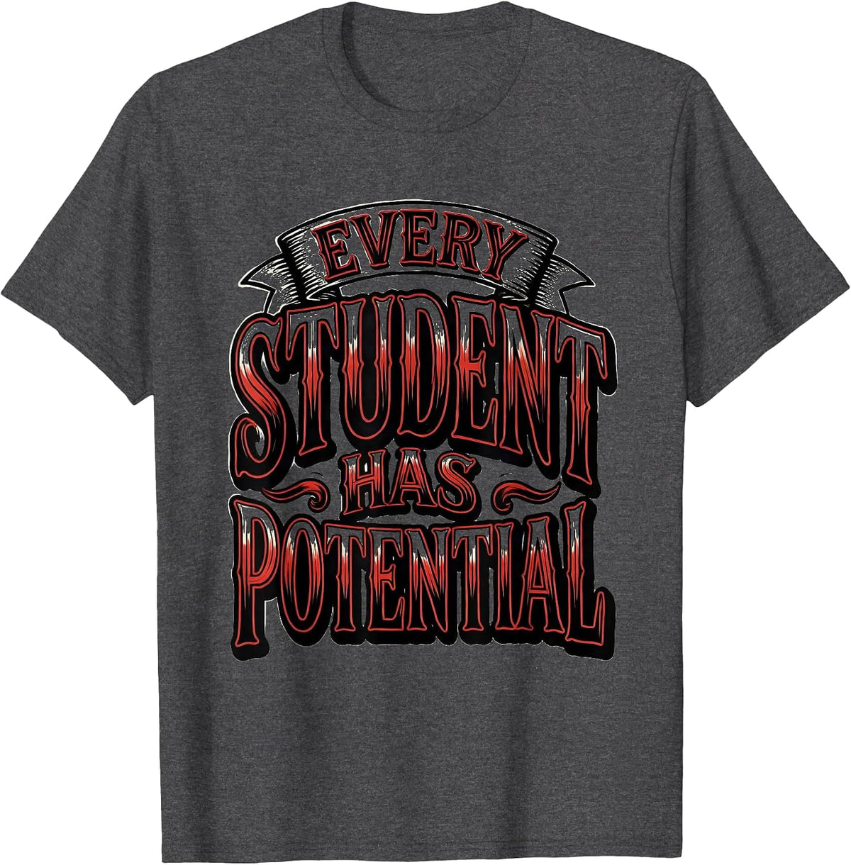 Every Student Has Potential Special Ed Teacher T-Shirt - Dark Heather Grey