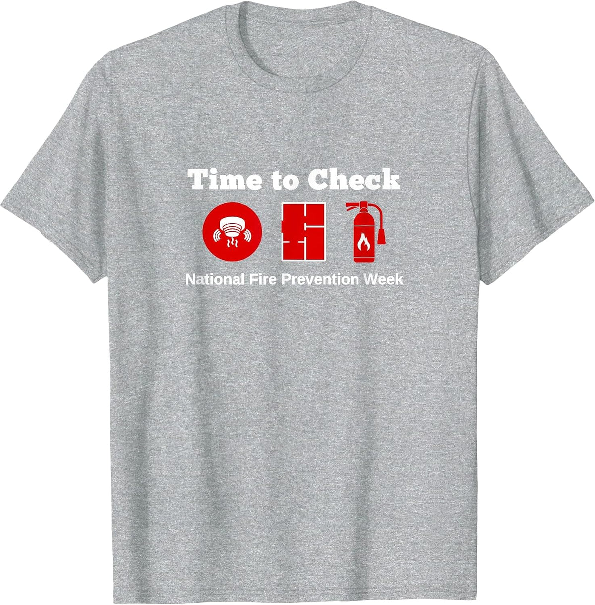 Time to Check Safety National Fire Prevention Week Responder T-Shirt - Heather Grey