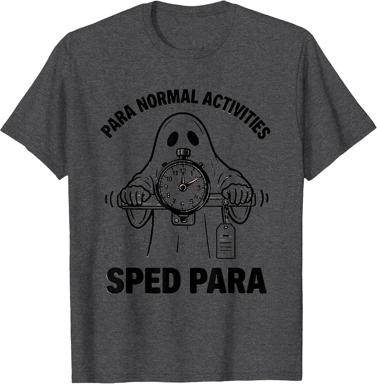 Para Normal Activities SPED Para Ghost Halloween Teacher T-Shirt - Dark Heather Grey