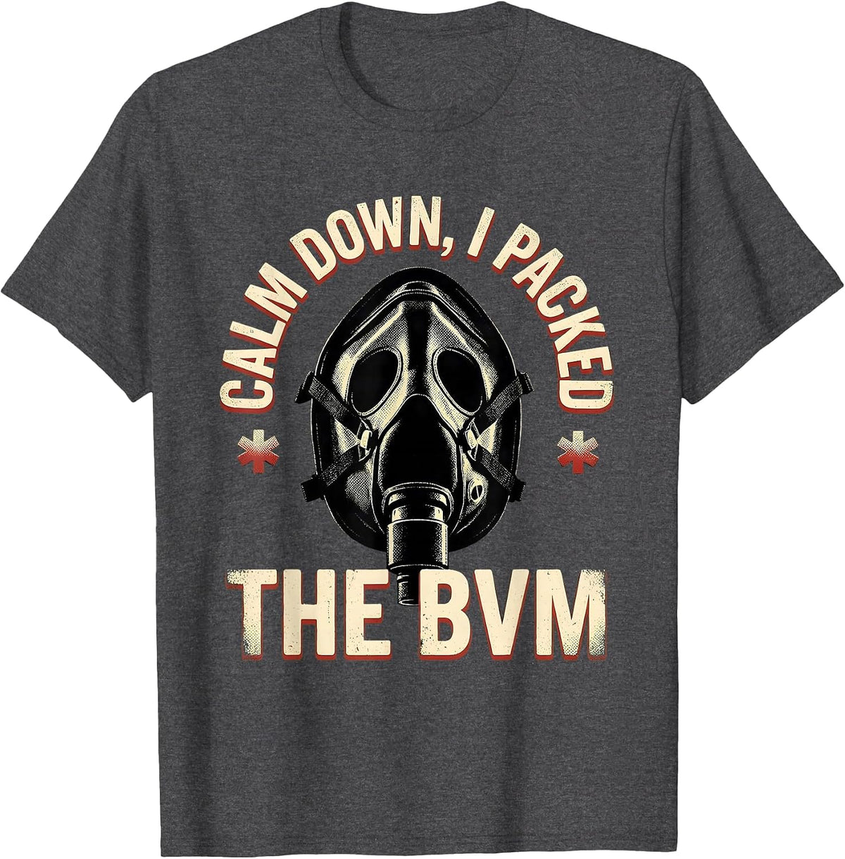 Men's Calm Down I Packed The BVM Vintage EMT Paramedic Dark Humor T-Shirt - Dark Heather Grey