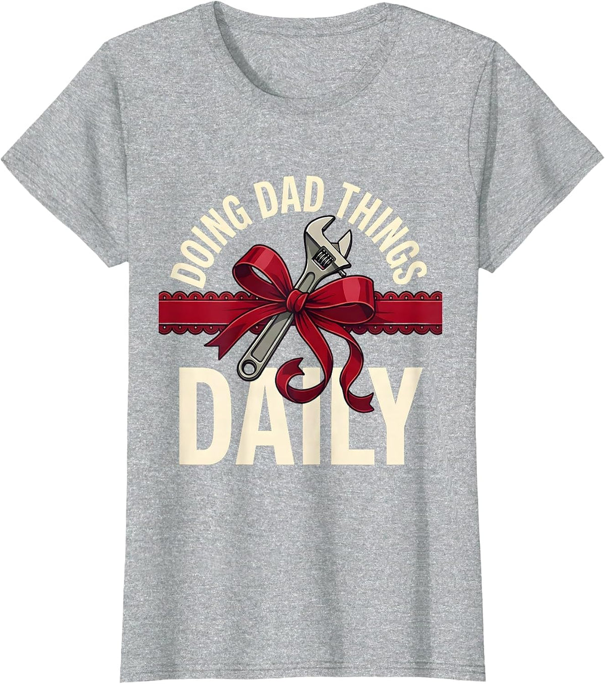 Women's Doing Dad Things Daily Funny Father Design T-Shirt - Heather Grey