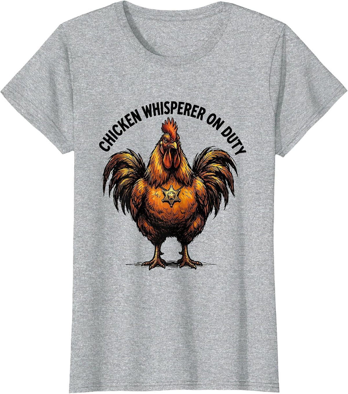 Chicken Whisperer On Duty Funny Poultry Design T-Shirt - Heather Grey