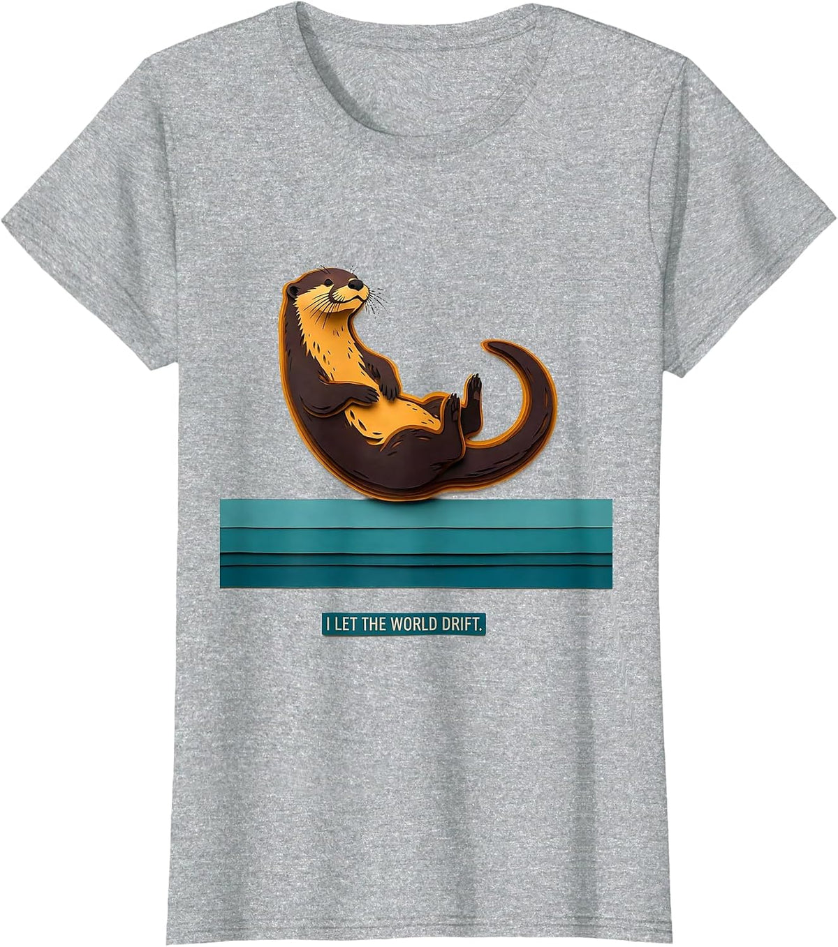 I Let The World Drift Funny Sea Otter Lover Nature Humor T-Shirt - Heather Grey