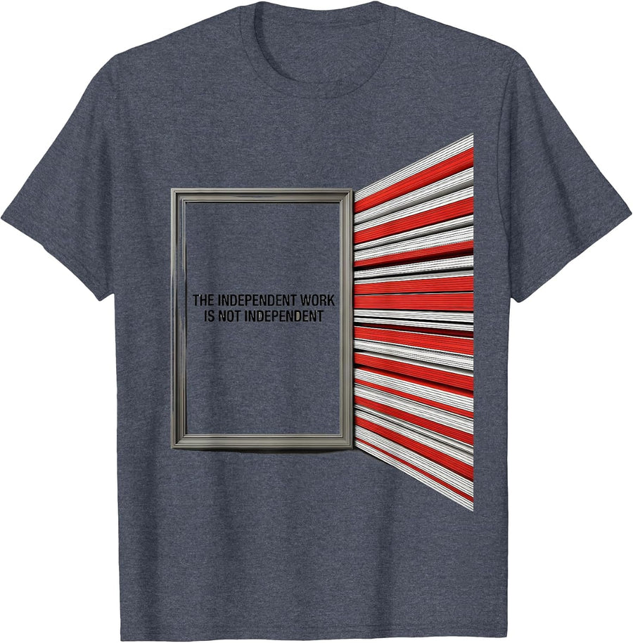 The Independent Work Is Not Independent Funny Teacher T-Shirt - Heather Blue