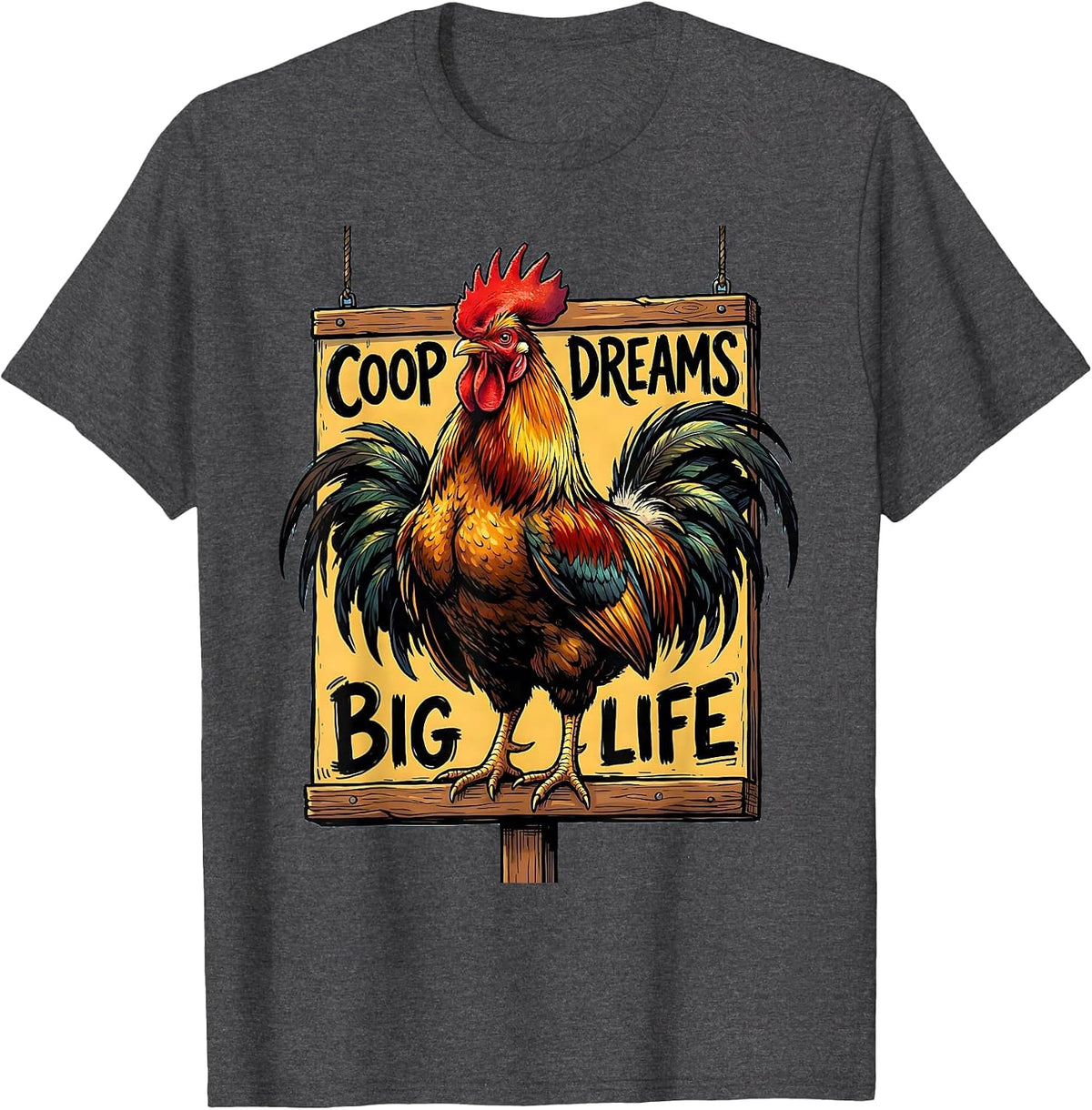 Coop Dreams Big Life Chicken Design T-Shirt - Dark Heather Grey