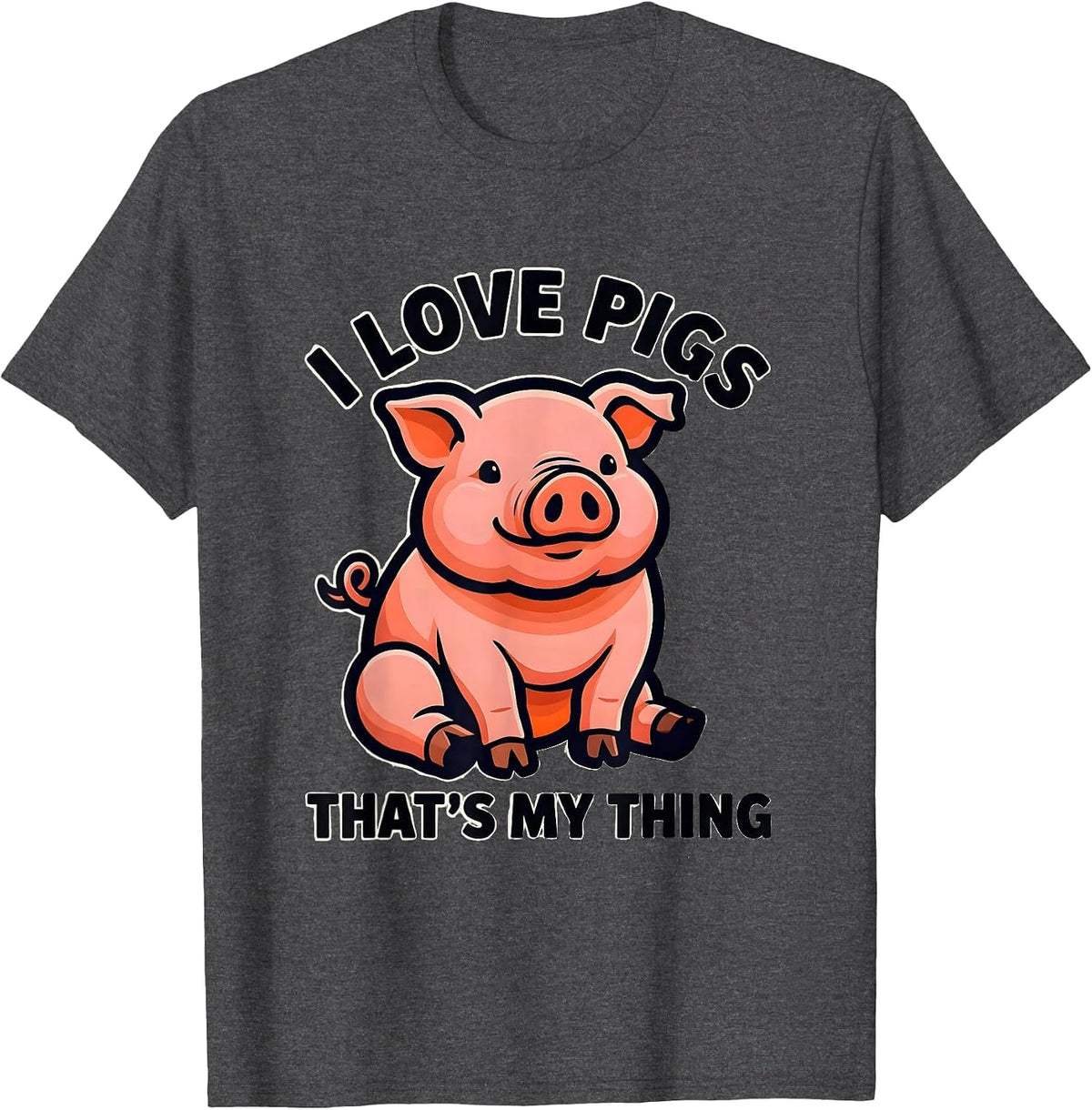 Men's I Love Pigs That's My Thing Funny Pig Lover Farm Animal T-Shirt - Dark Heather Grey