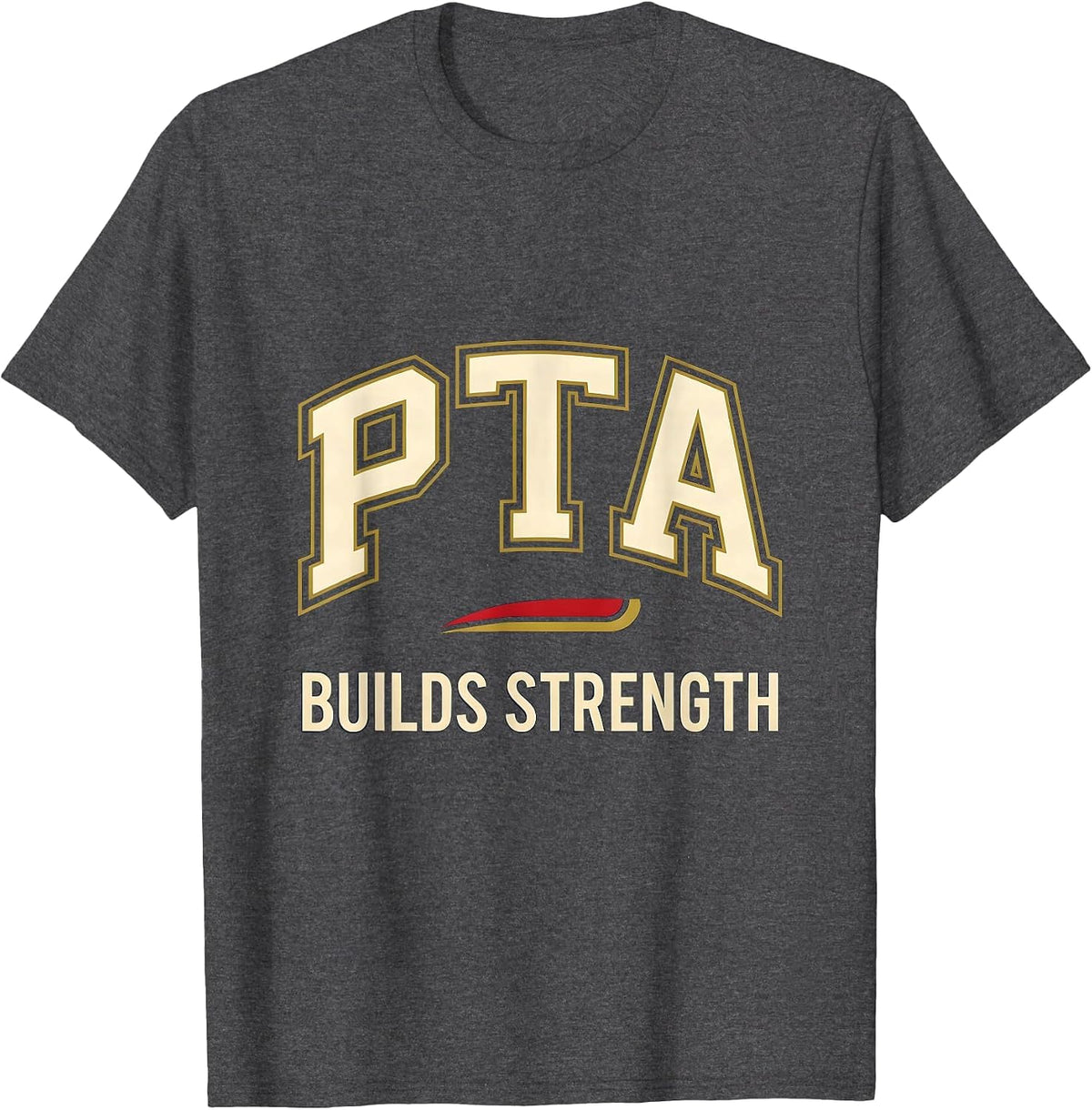 PTA Builds Strength Sports Physical Therapist Assistant T-Shirt - Dark Heather Grey