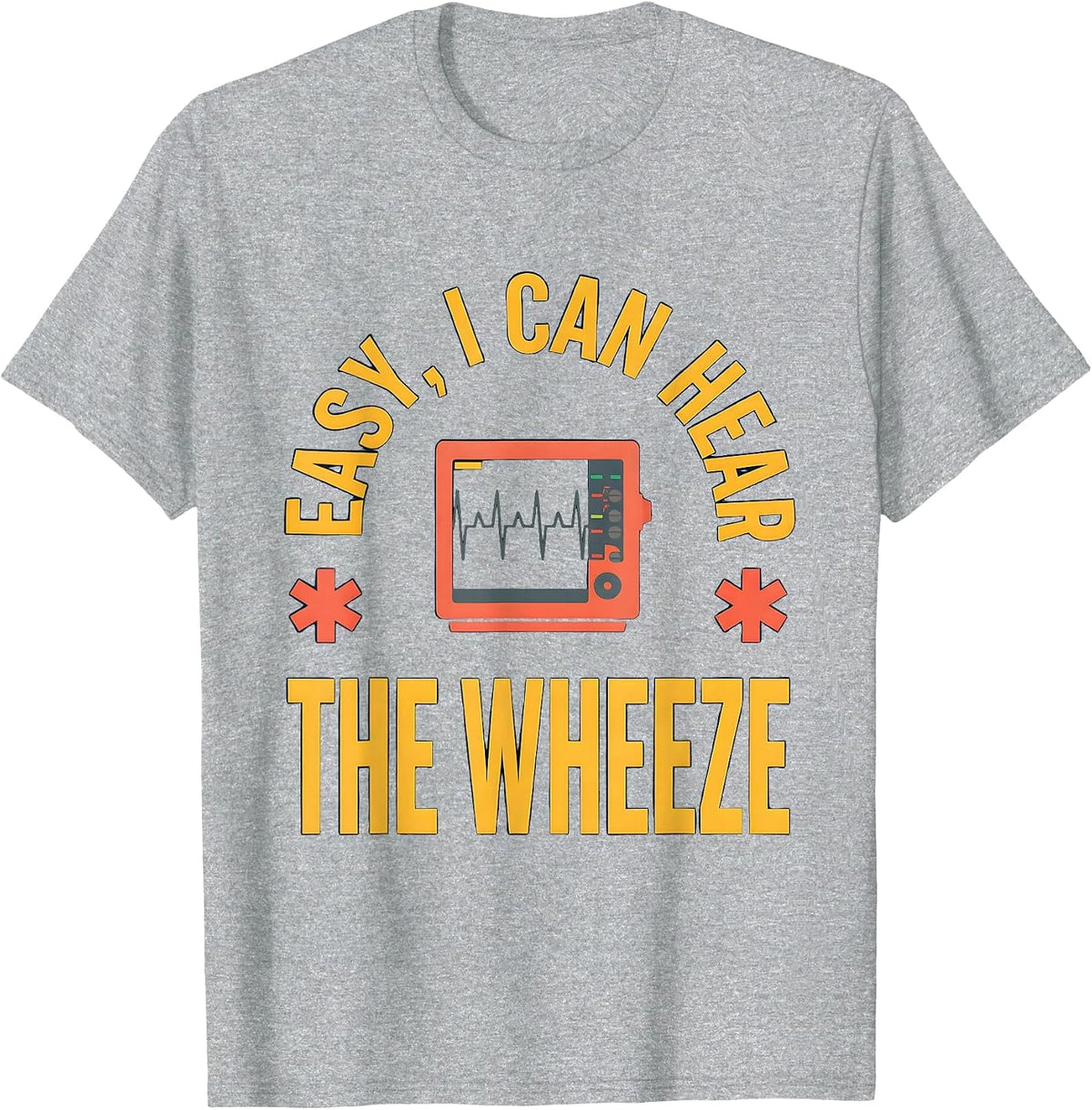 Men's Easy I Can Hear The Wheeze Funny EMT Paramedic EMS Humor T-Shirt - Heather Grey
