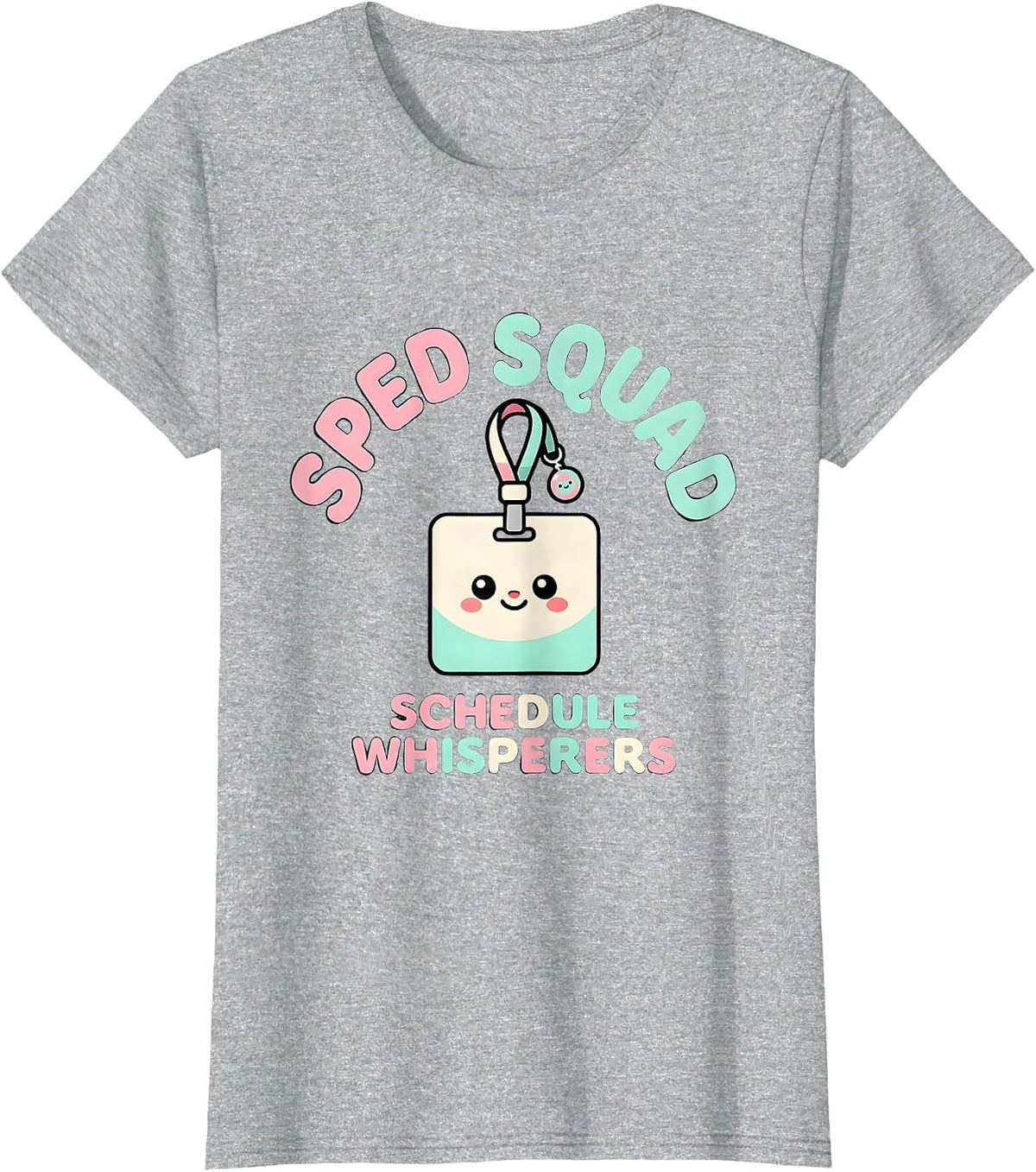 SPED Squad Schedule Whisperers Cute Kawaii School Support T-Shirt - Heather Grey