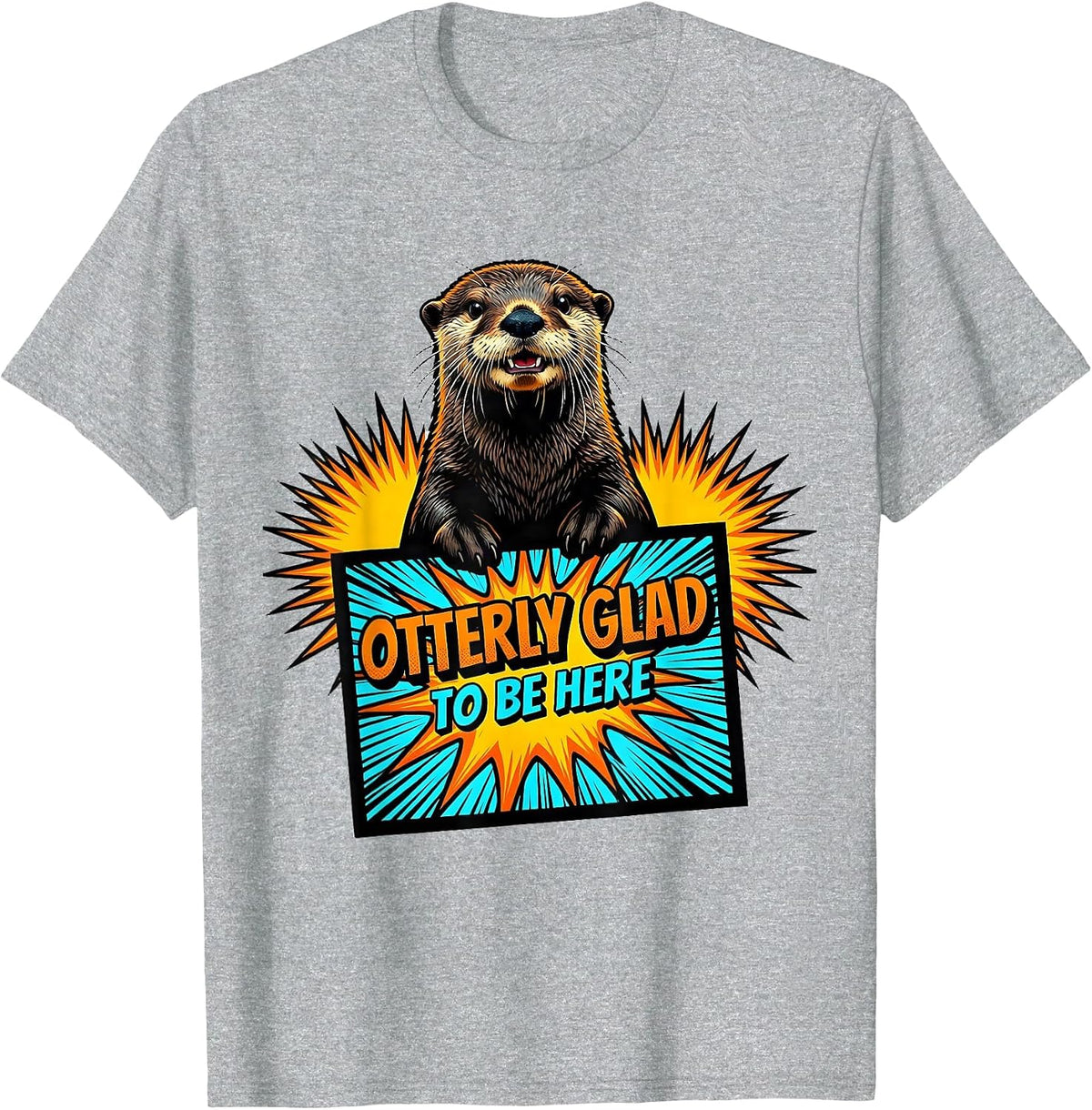 Men's Otterly Glad To Be Here Cute Otter Lover Pop Art Humor T-Shirt - Heather Grey