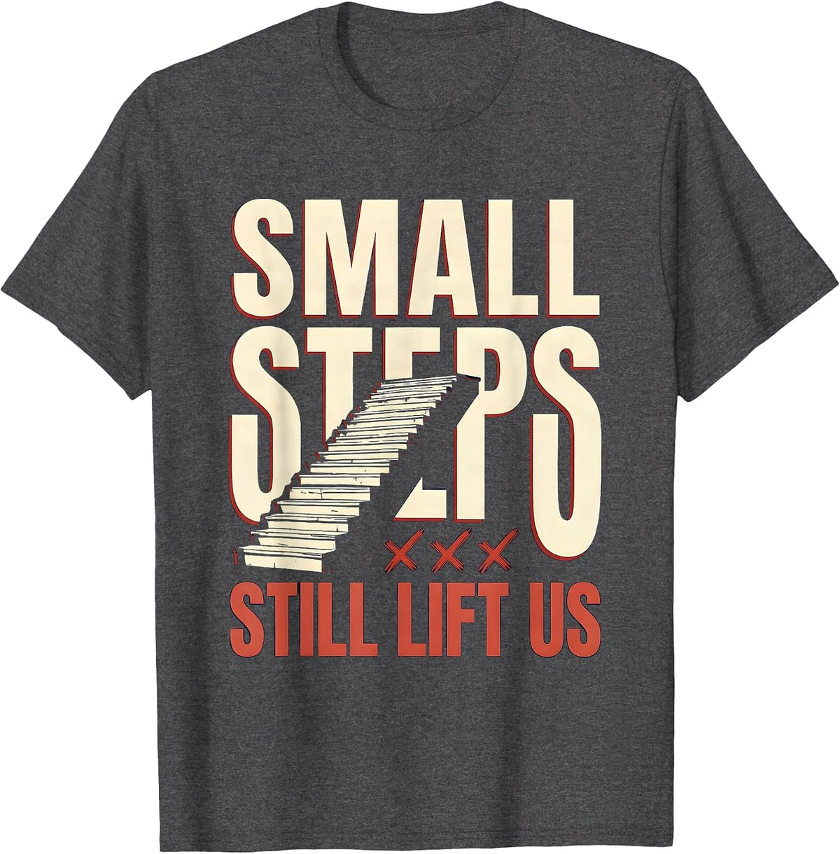 Men's Small Steps Still Lift Us Funny Physical Therapy PT Humor T-Shirt - Dark Heather Grey