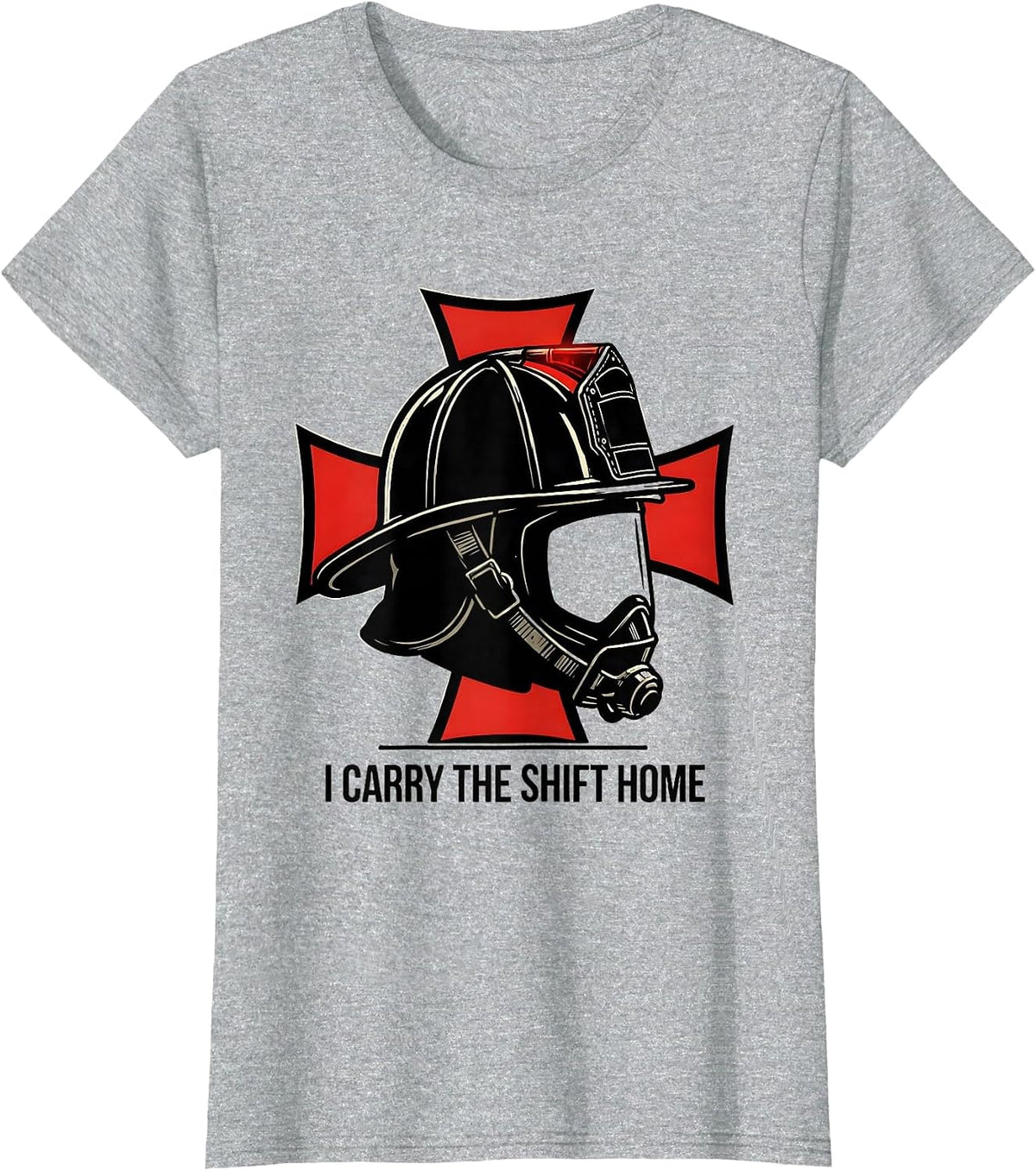 I Carry The Shift Home Funny Firefighter Gift Occupation T-Shirt - Heather Grey
