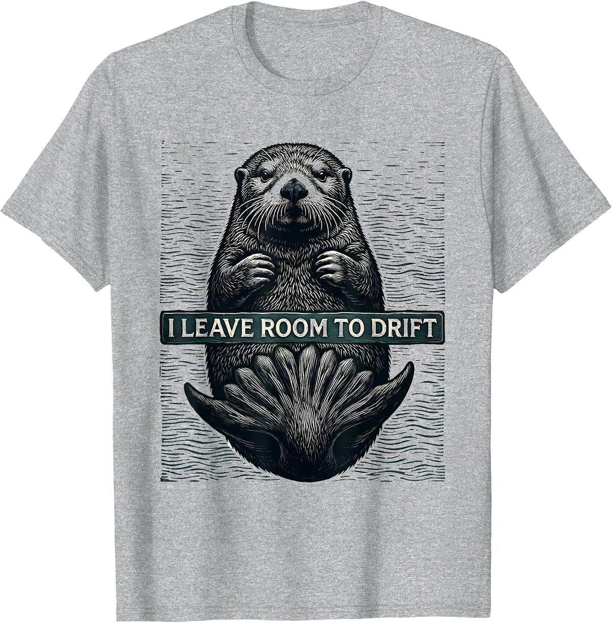 Men's I Leave Room To Drift Funny Sea Otter Lover Nature Humor T-Shirt - Heather Grey