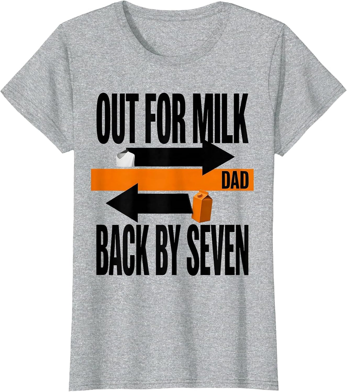 Women's Out For Milk Back By Seven Dad Funny Father Gift T-Shirt - Heather Grey
