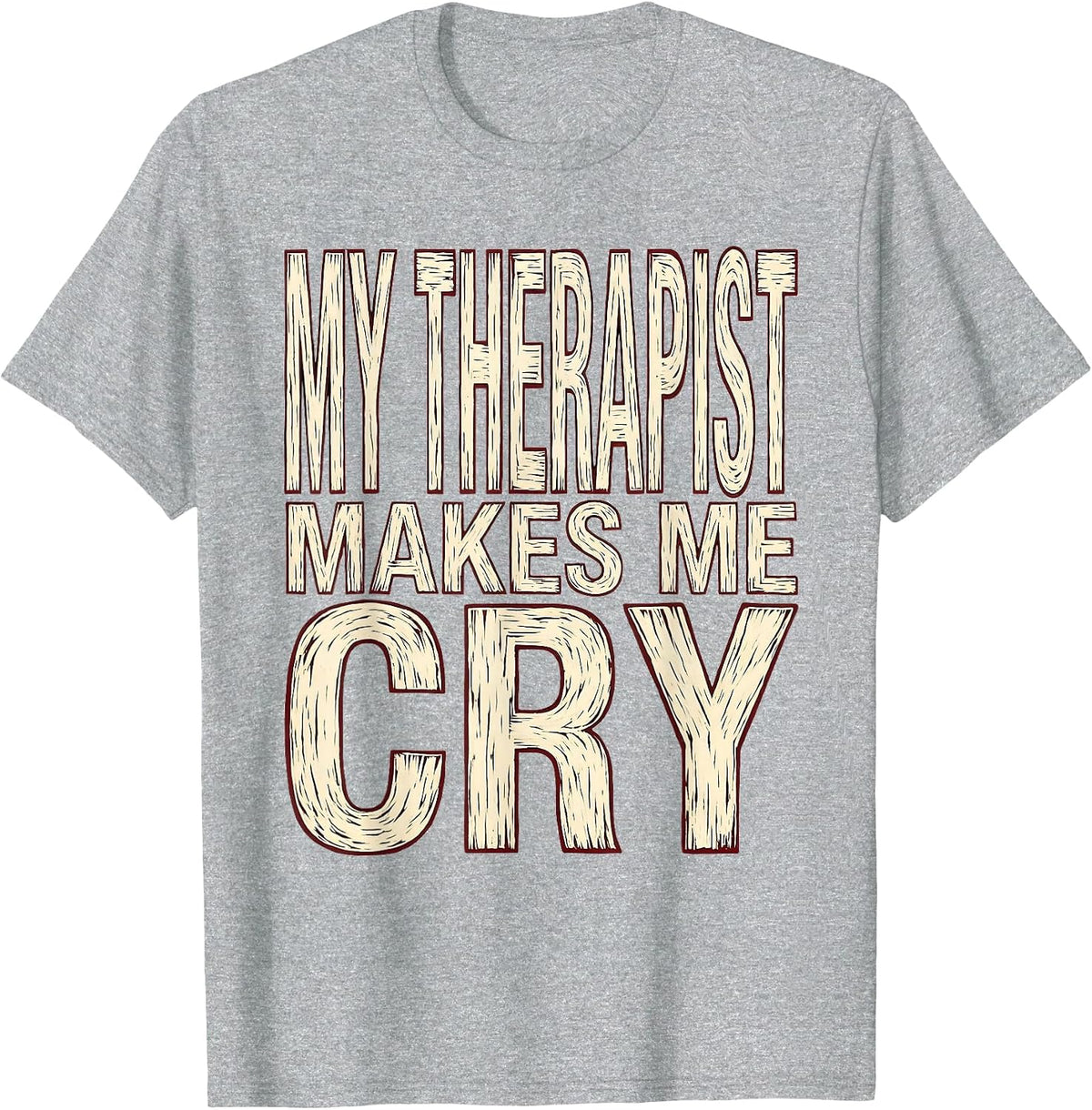Men's My Therapist Makes Me Cry Physical Therapy Design T-Shirt - Heather Grey