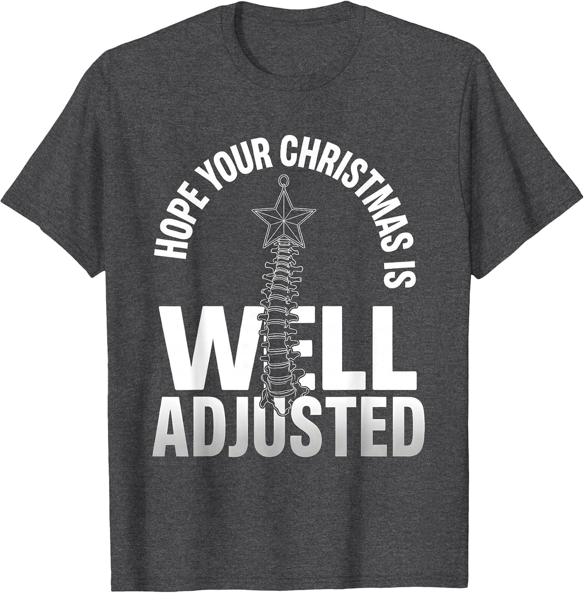 Men's Hope Your Christmas Is Well Adjusted Funny Chiropractor T-Shirt - Dark Heather Grey