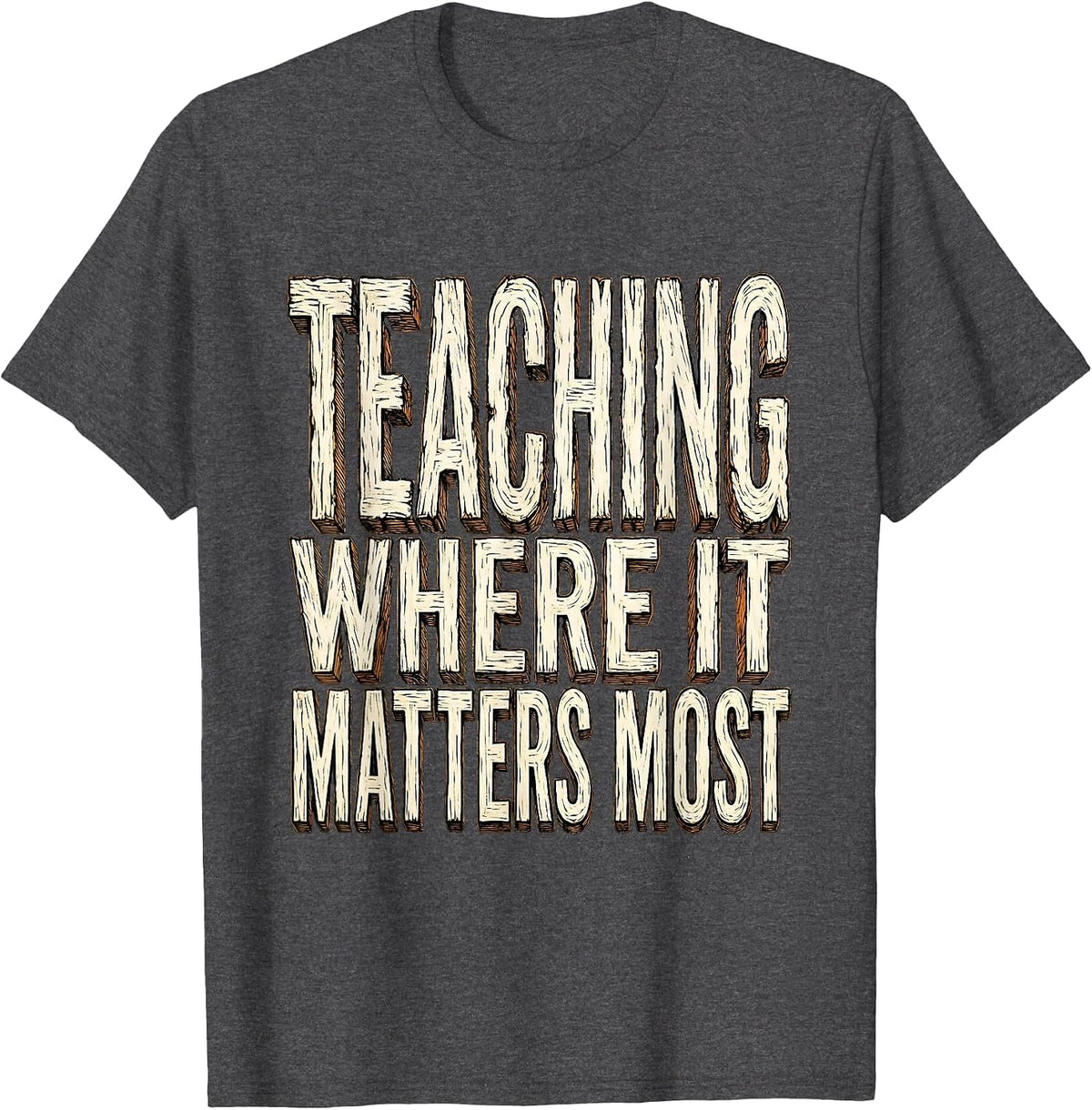 Teaching Where It Matters Most SPED Teacher Design T-Shirt - Dark Heather Grey
