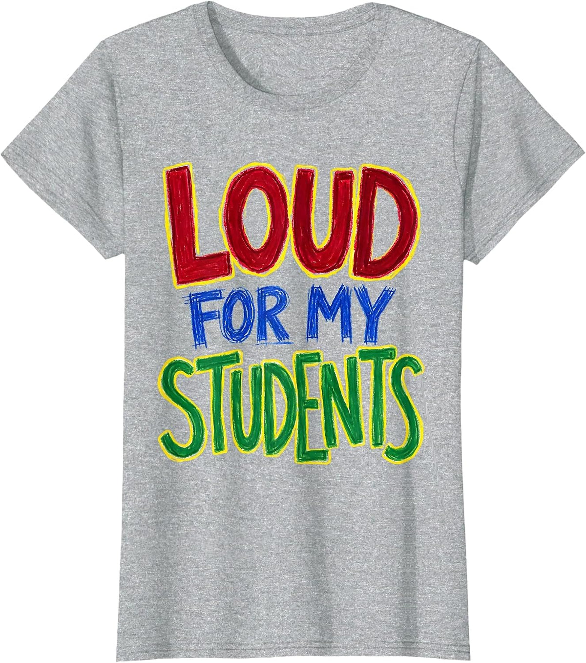 Loud For My Students Sped Teacher Design T-Shirt - Heather Grey