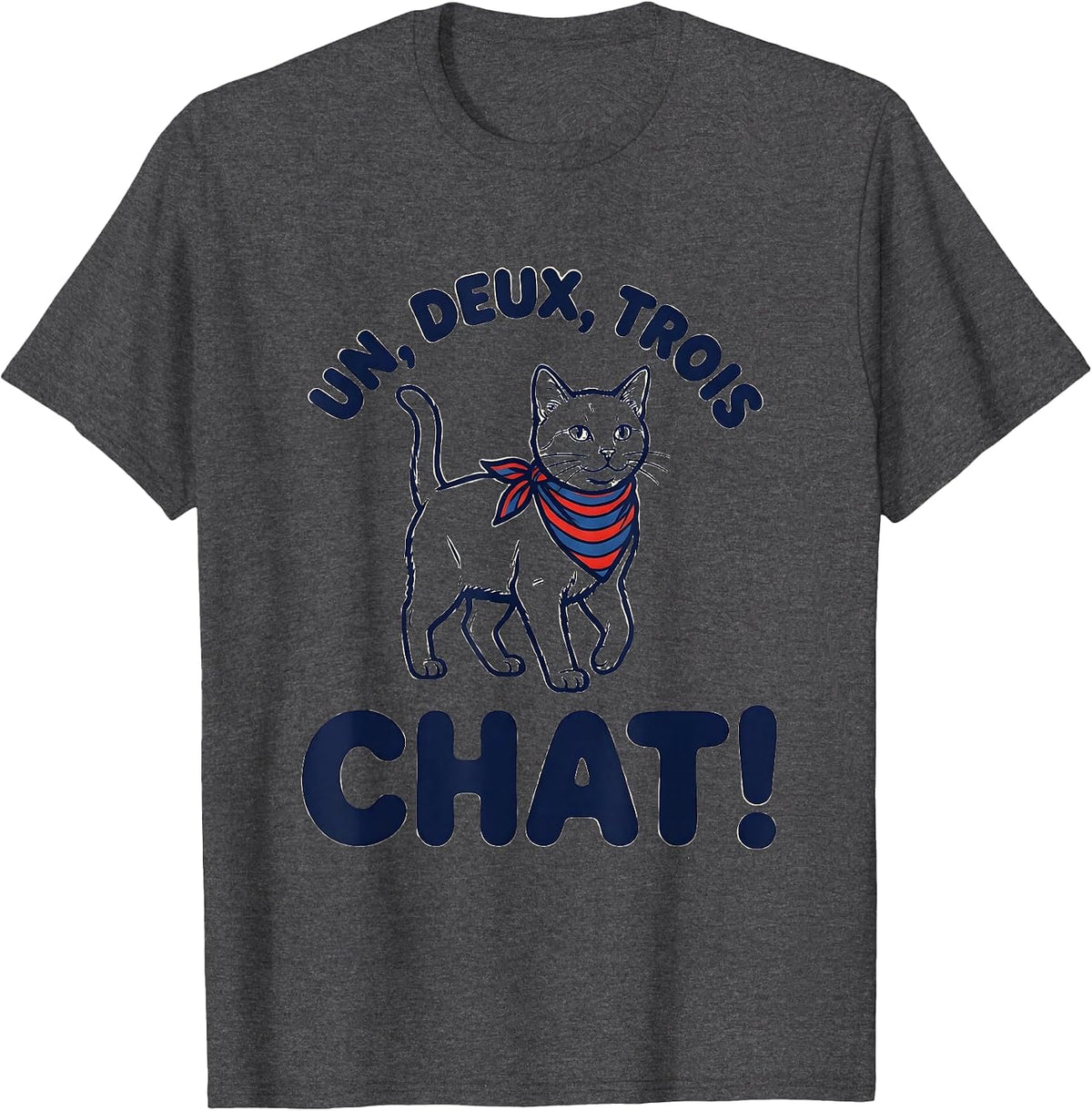 Un, Deux, Trois, Chat! Funny French Cat Francophile Gift T-Shirt - Dark Heather Grey