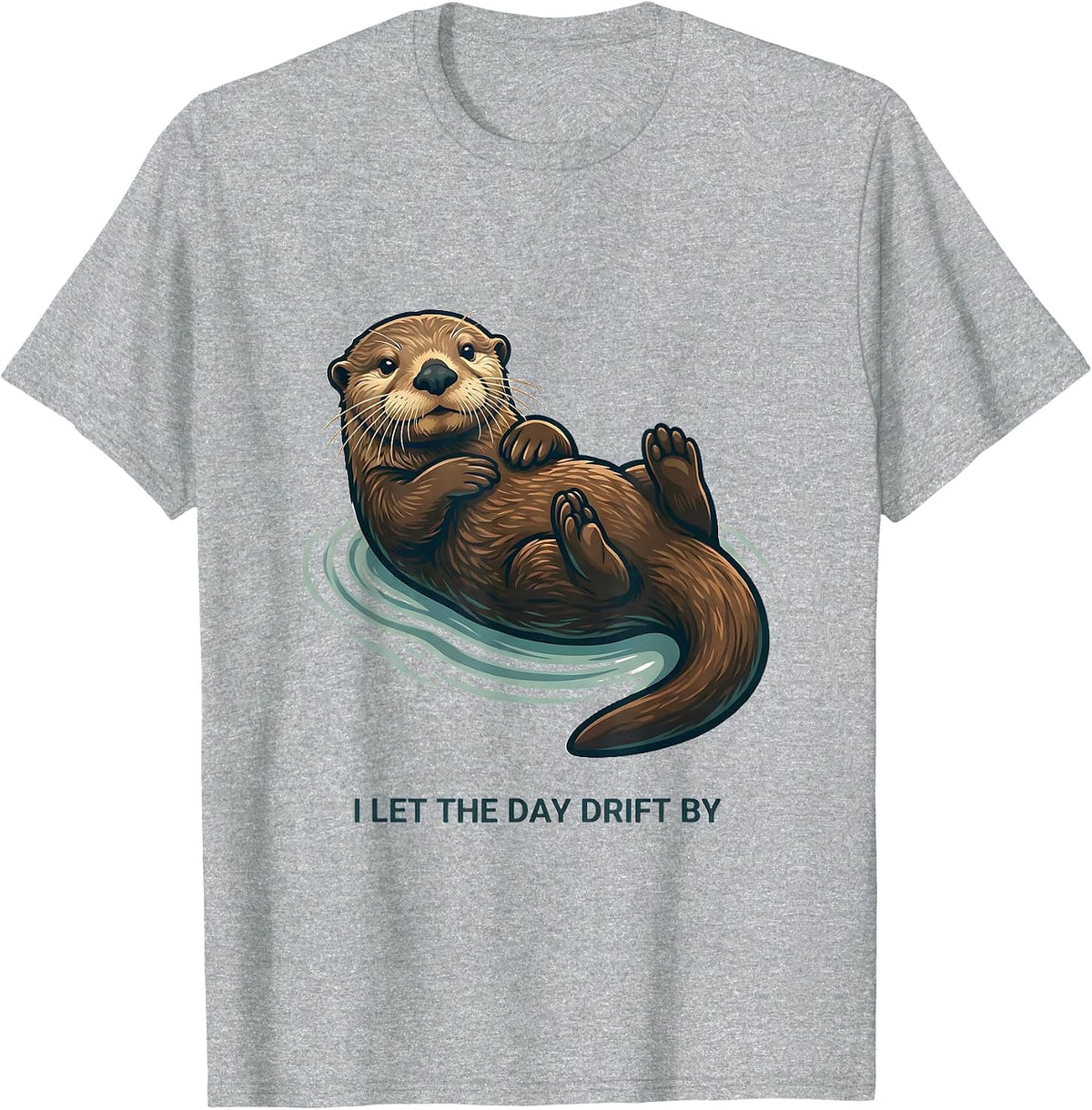Men's I Let The Day Drift By Funny Sea Otter Animal Lover Gift T-Shirt - Heather Grey