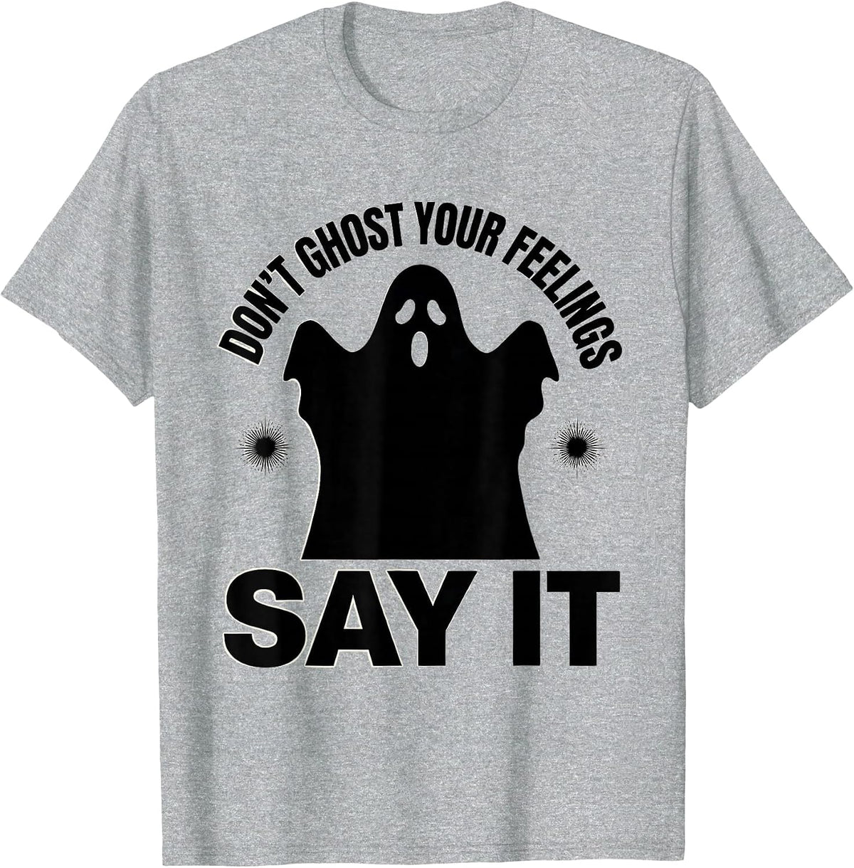Men's Don't Ghost Your Feelings—Say It Halloween Mental Health T-Shirt - Heather Grey