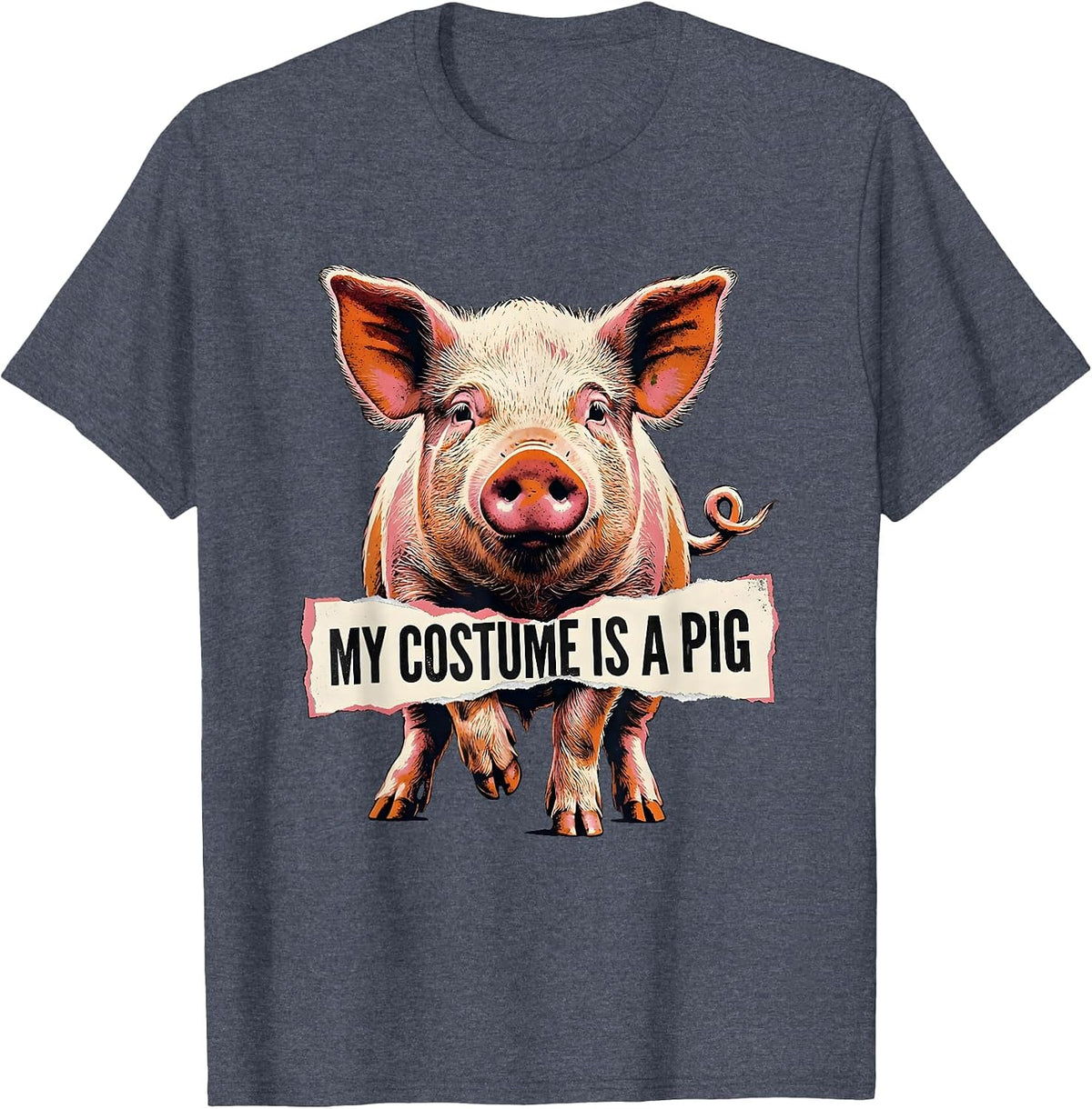 My Costume Is A Pig Funny Pig Lover Halloween Costume Humor T-Shirt - Heather Blue