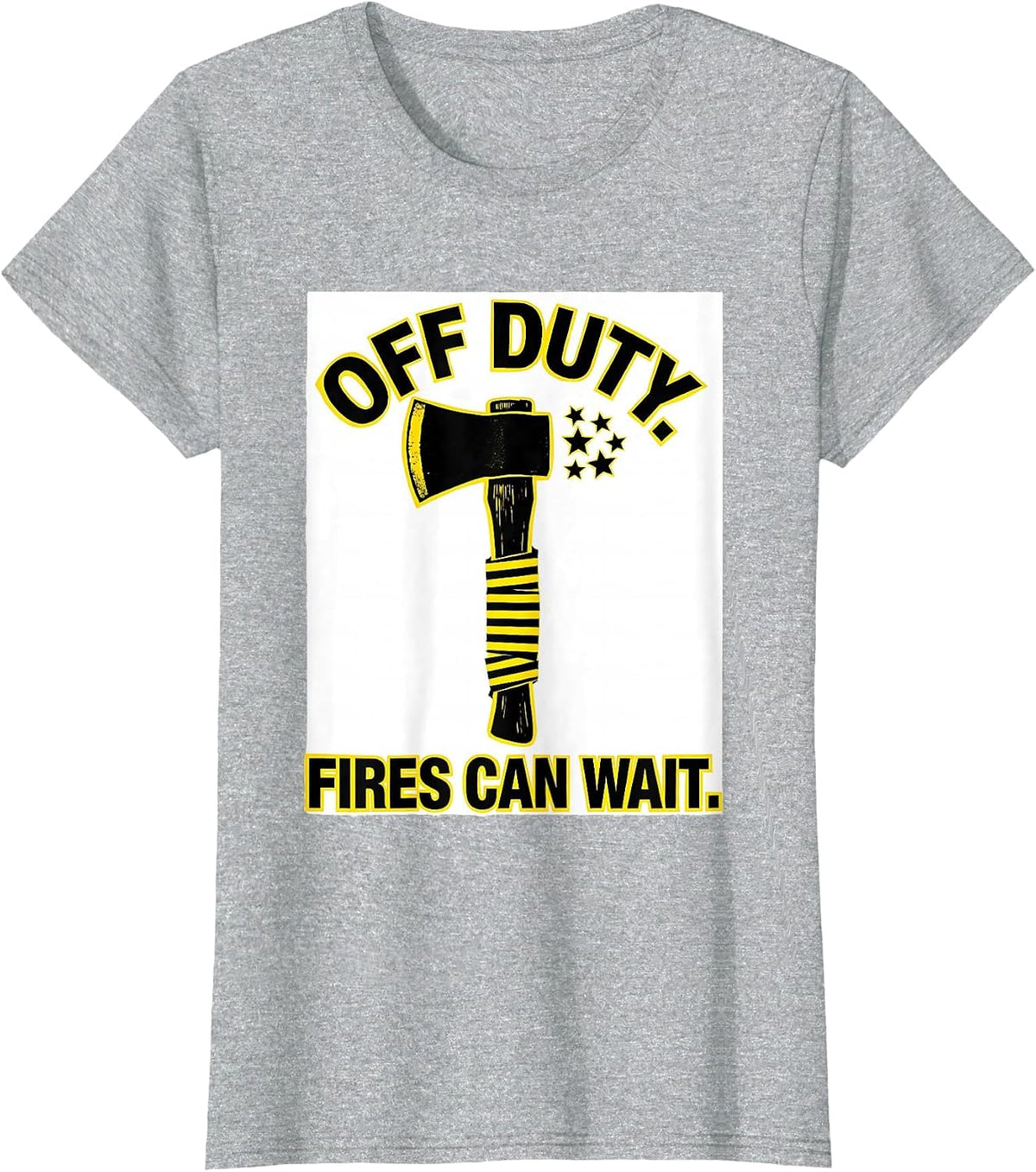 Women's Off Duty Fires Can Wait Stencil Graphic Firefighter Gift T-Shirt - Heather Grey
