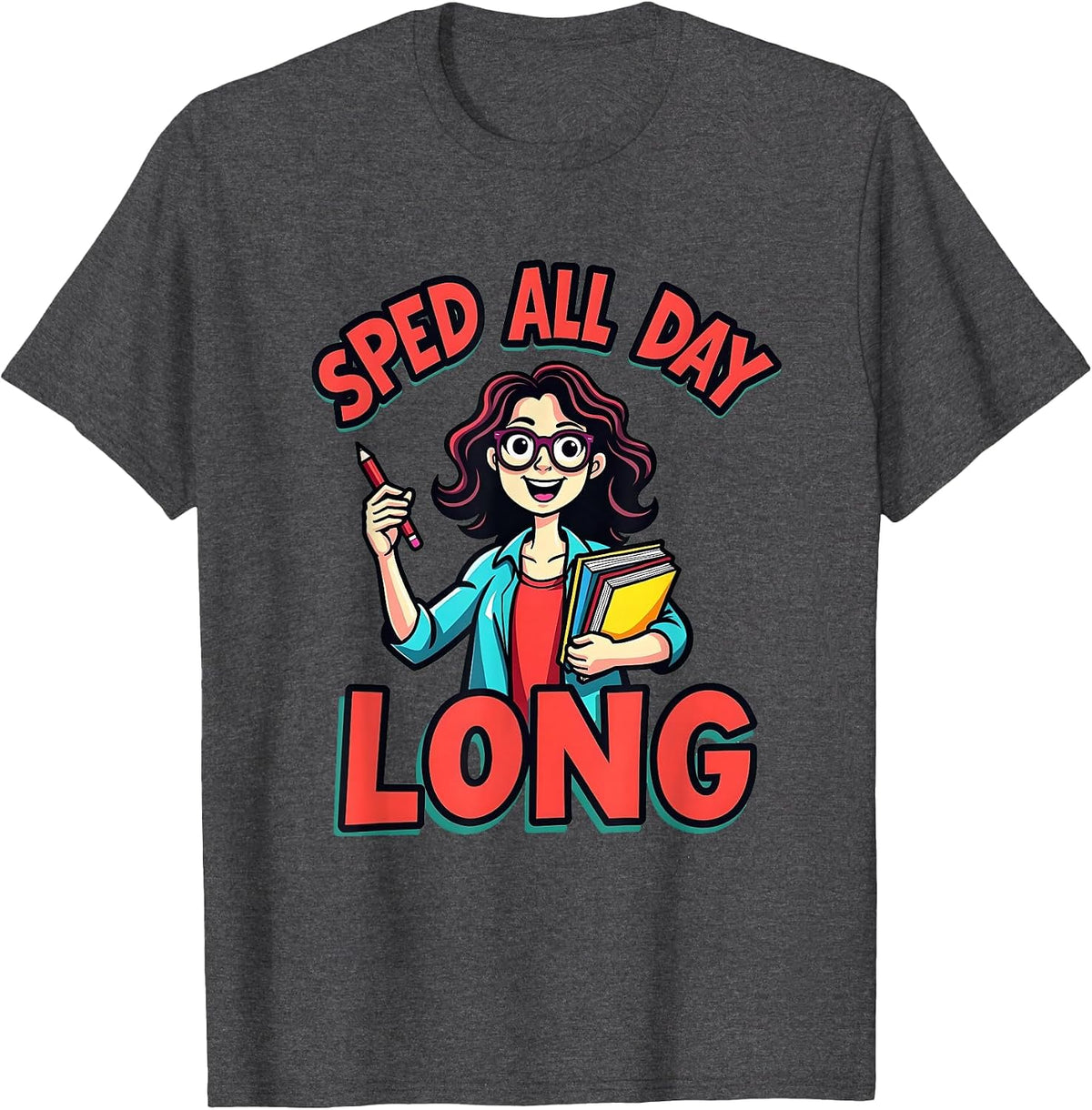 Sped All Day Long Special Education Teacher Design T-Shirt - Dark Heather Grey