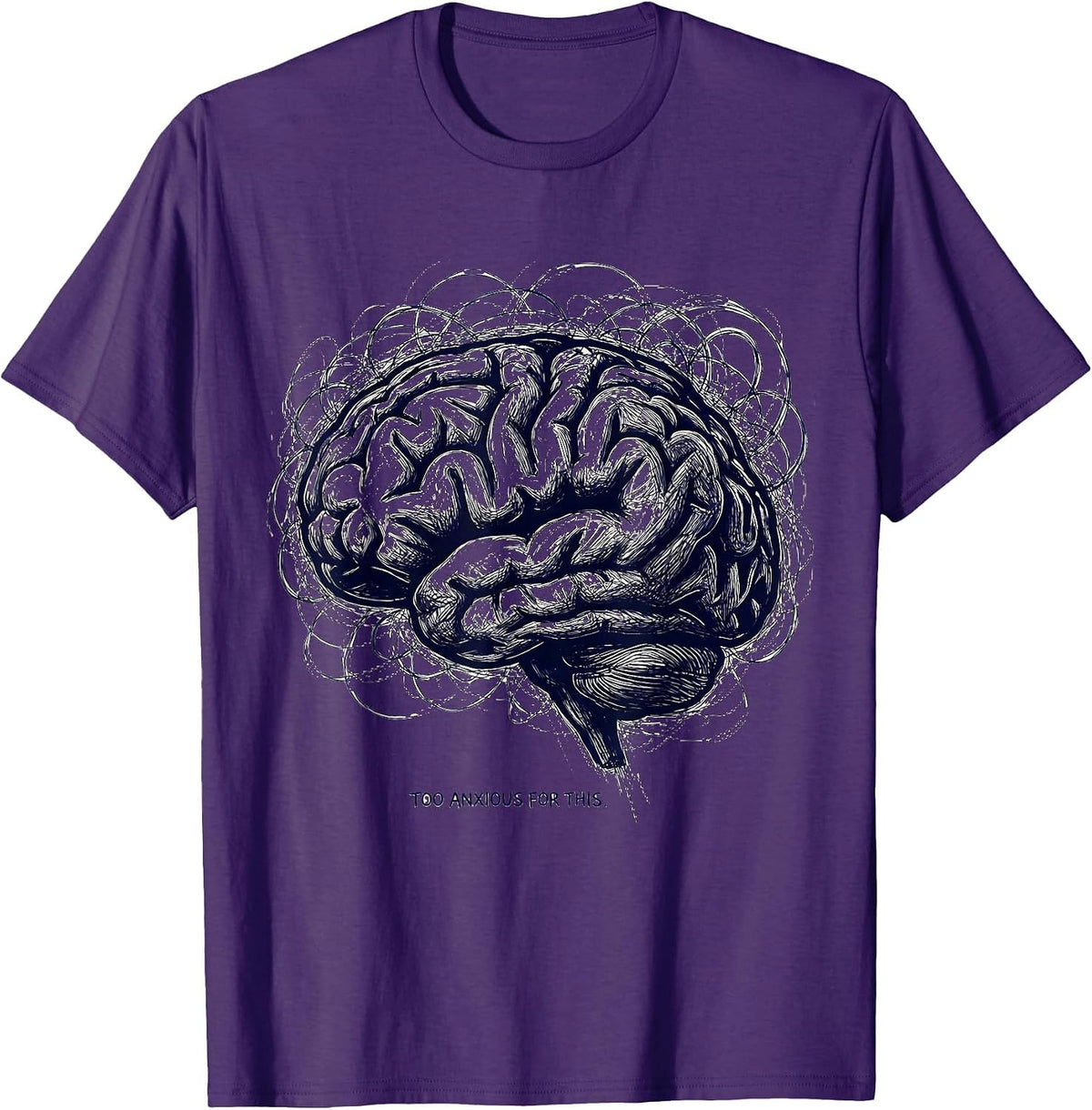 Too Anxious For This Mental Health Awareness Design T-Shirt - Purple