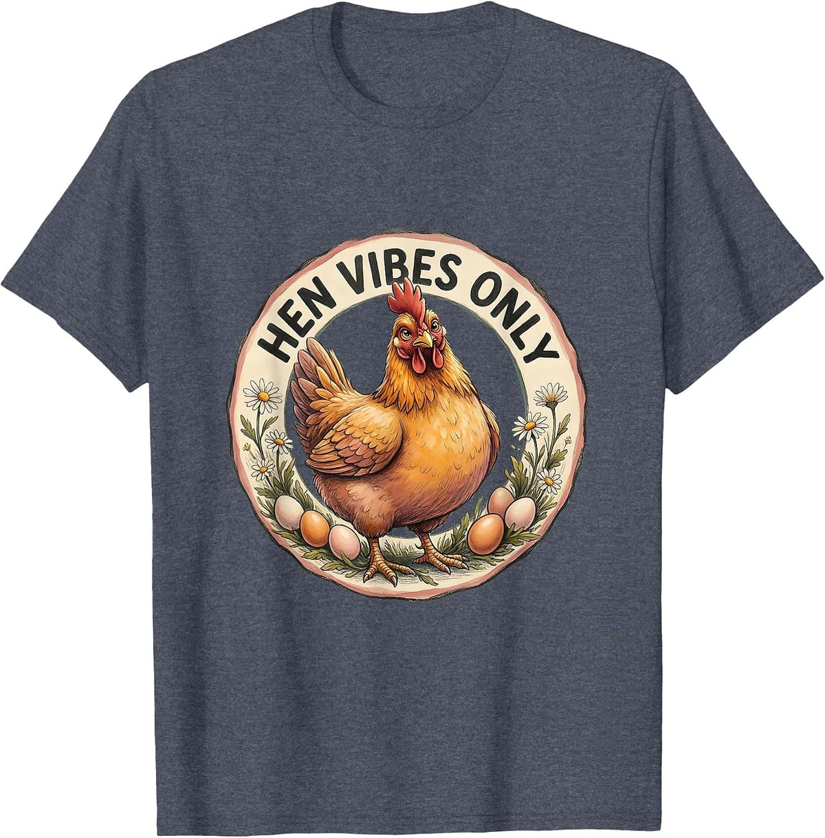 Hen Vibes Only Funny Chicken Design T-Shirt - Heather Blue