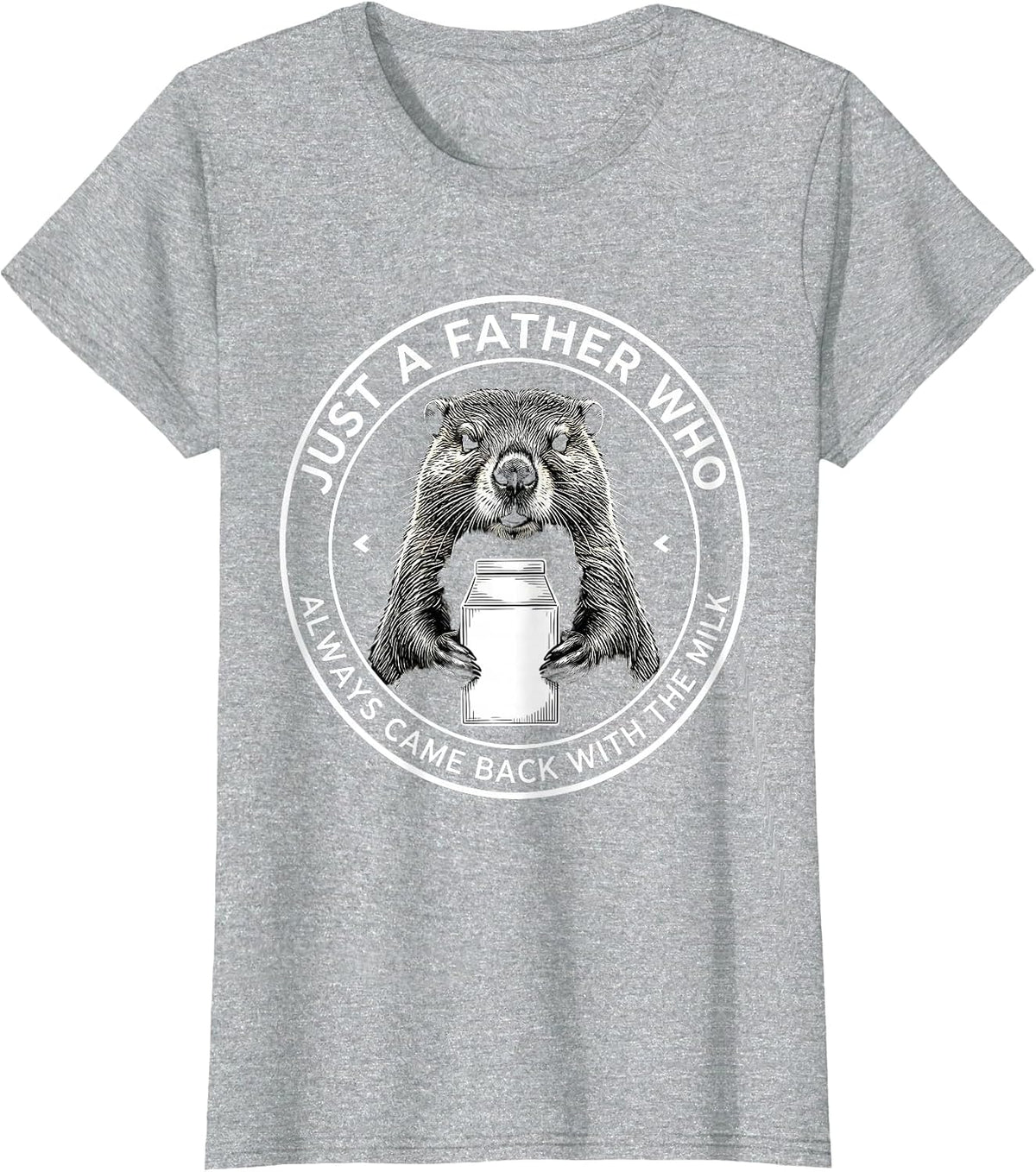 Just a Father Who Always Came Back With the Milk Dad T-Shirt - Heather Grey