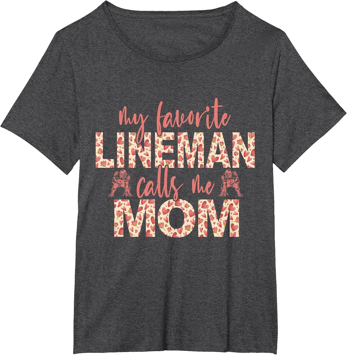 My Favorite Lineman Calls Me Mom Football Player Mom T-Shirt - Dark Heather Grey