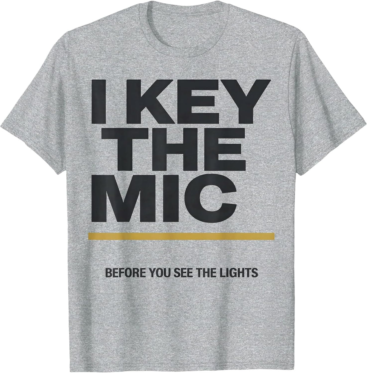 Men's I Key The Mic Before You See The Lights Funny EMT Paramedic T-Shirt - Heather Grey