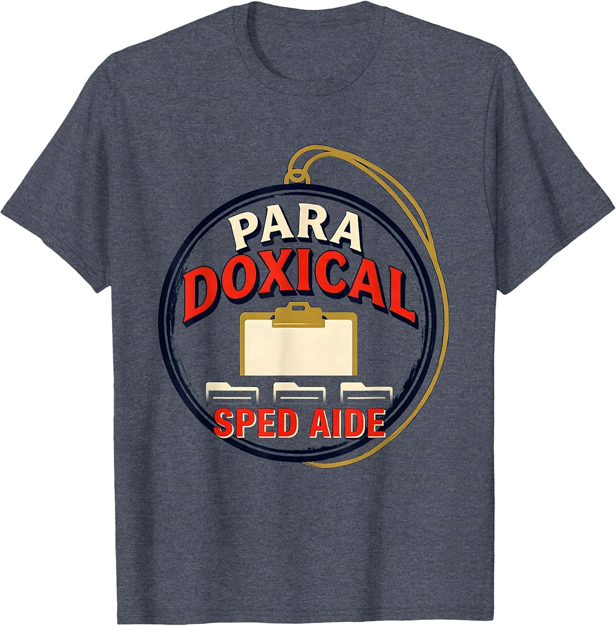 Para Doxical SPED Aide Funny Paraprofessional Teacher Aide T-Shirt - Heather Blue