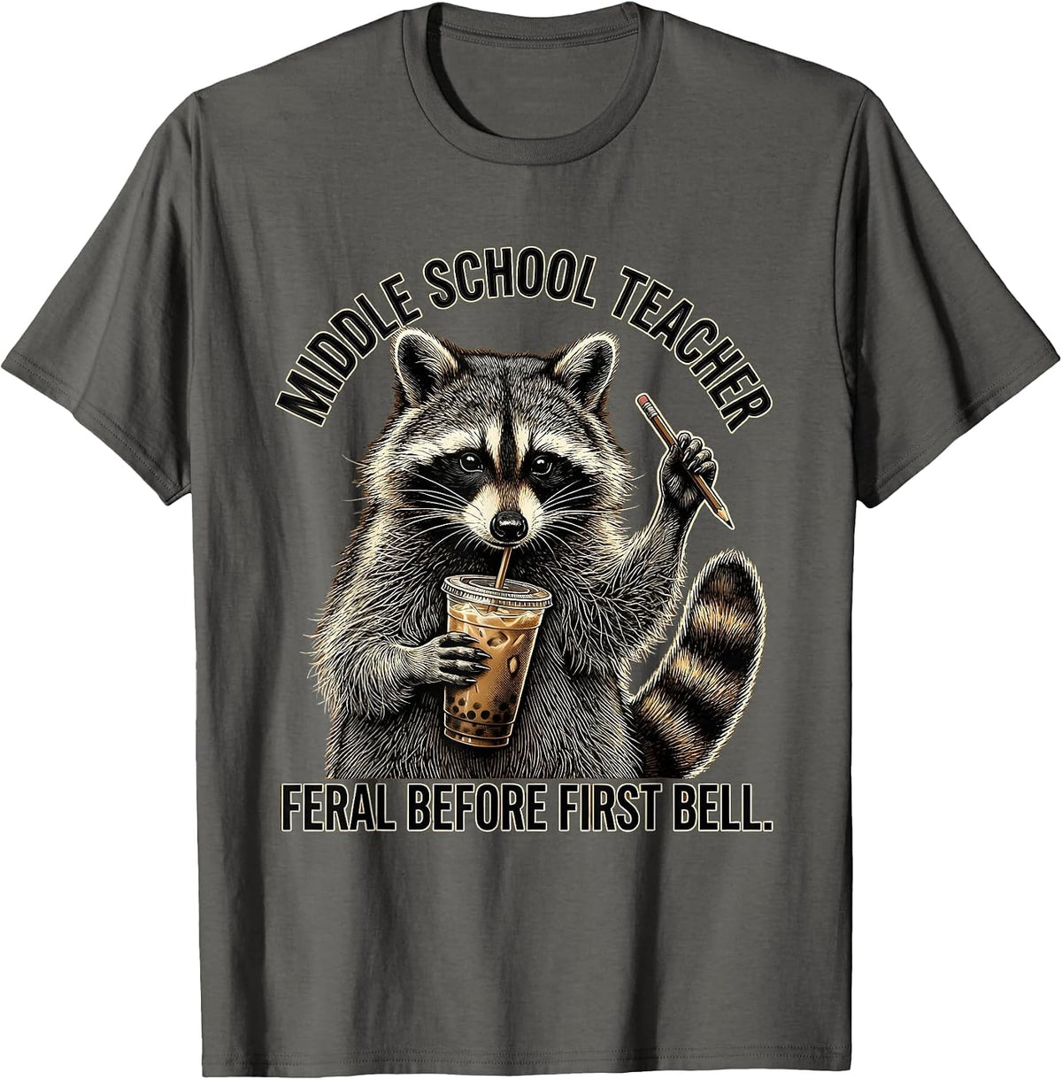 Men's Middle School Teacher, Feral Before First Bell Funny T-Shirt - Asphalt Grey