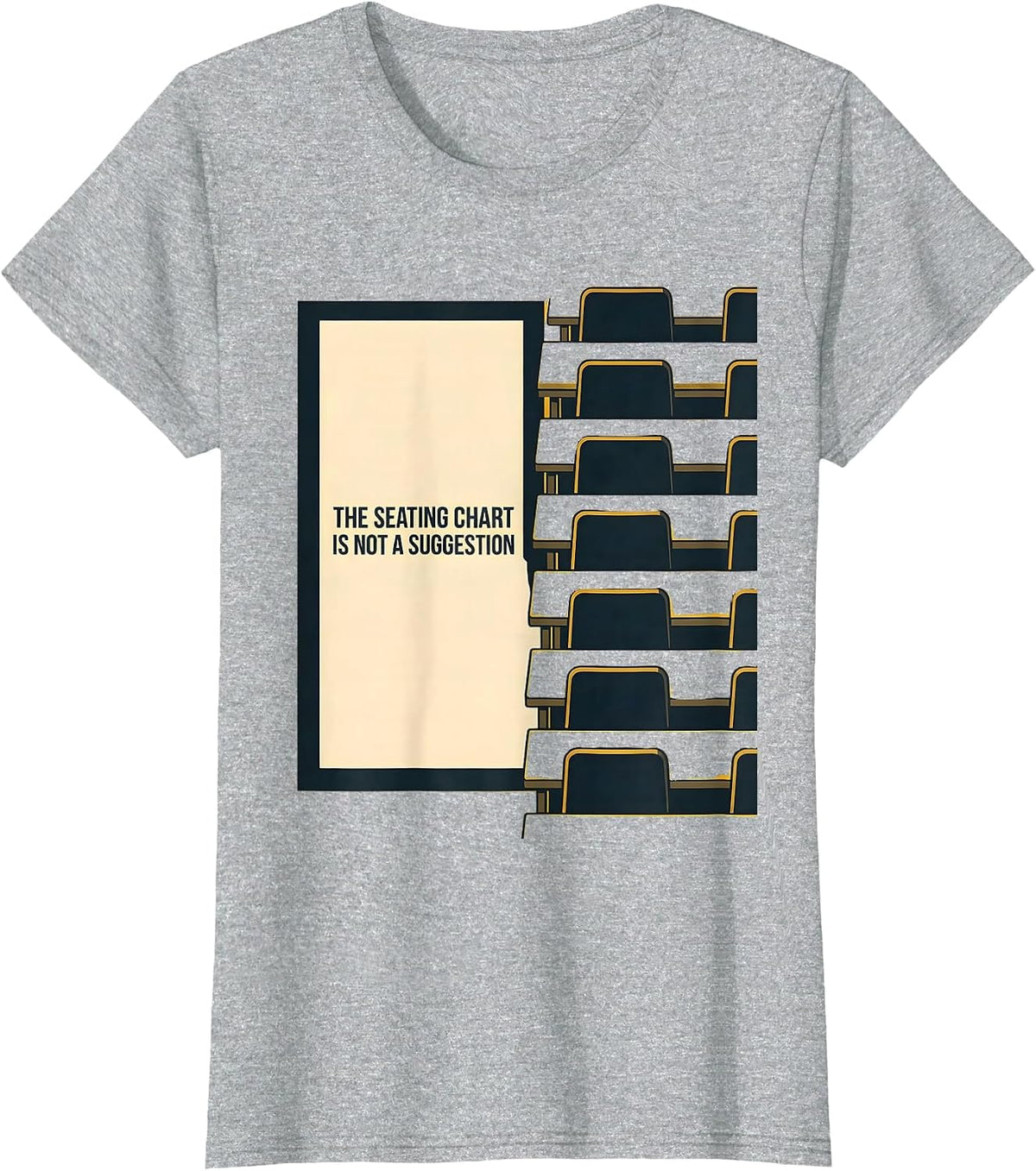 The Seating Chart Is Not A Suggestion Funny Teacher Humor T-Shirt - Heather Grey