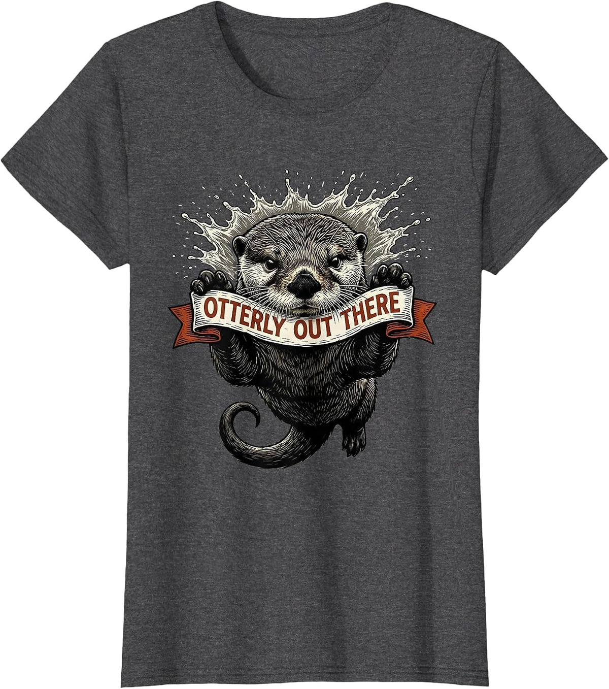Women's Otterly Out There Funny Otter Lover Novelty Humor Gift T-Shirt - Dark Heather Grey