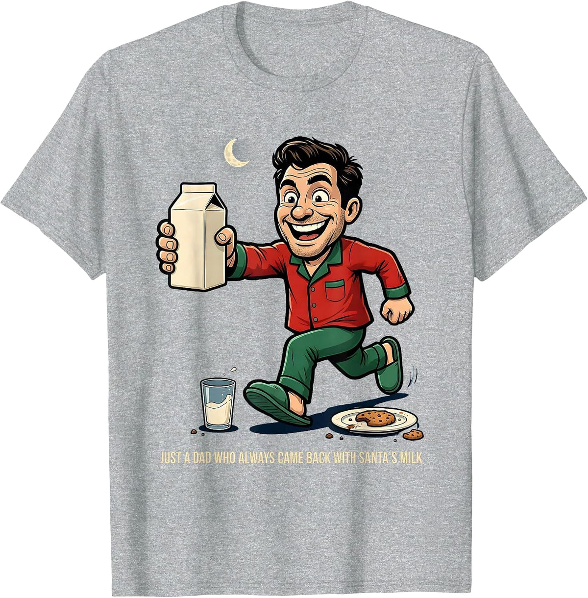Men's Just A Dad Who Always Came Back With Santa's Milk Funny T-Shirt - Heather Grey