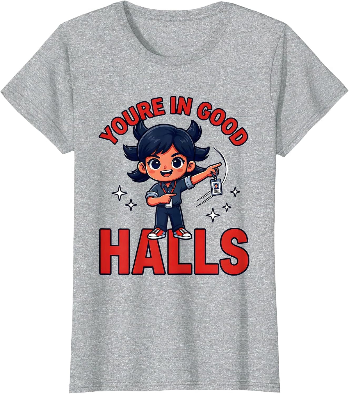 YOURE IN GOOD HALLS Funny Teacher School Staff Room T-Shirt - Heather Grey