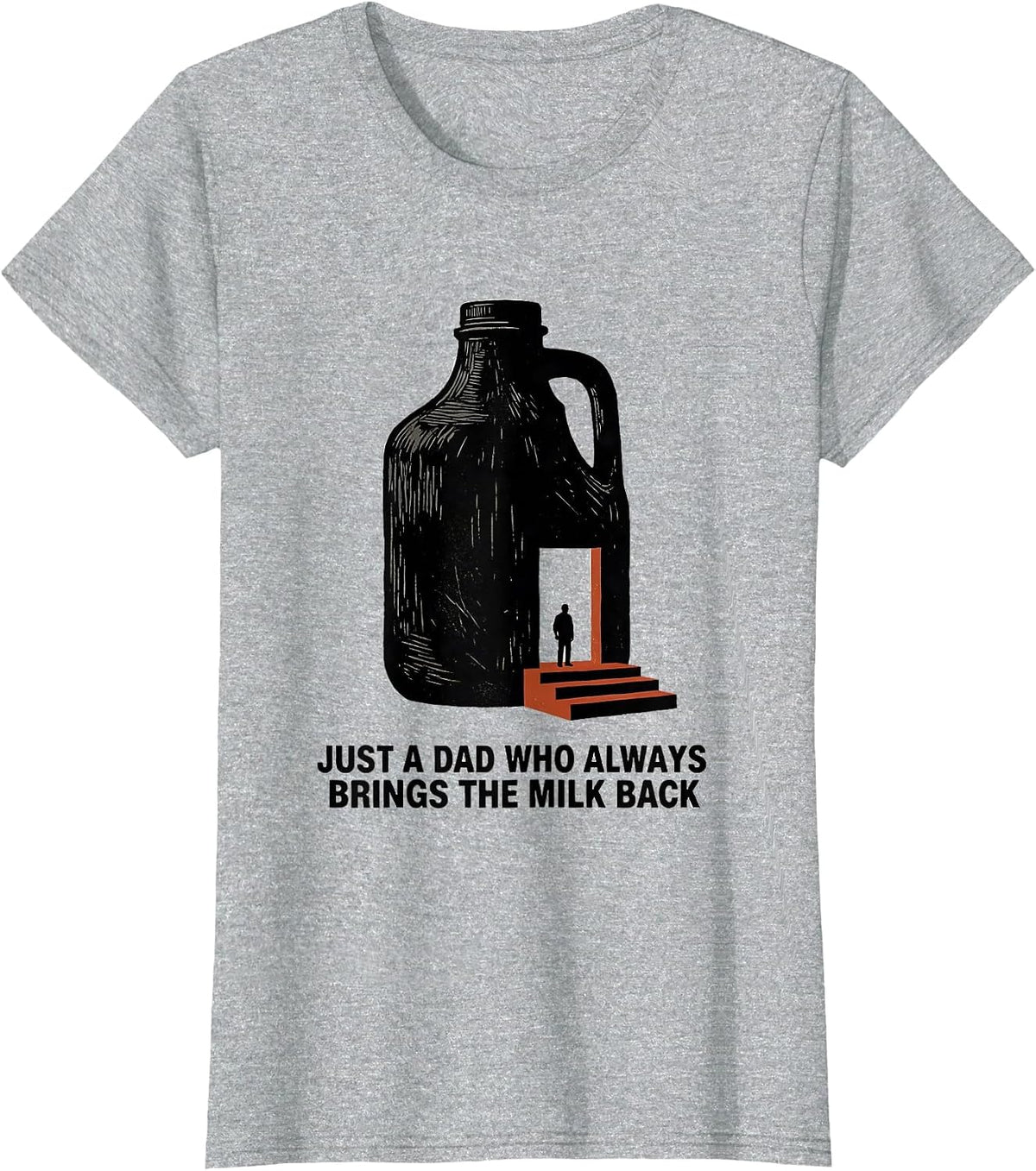 Just A Dad Who Always Brings The Milk Back Funny T-Shirt - Heather Grey