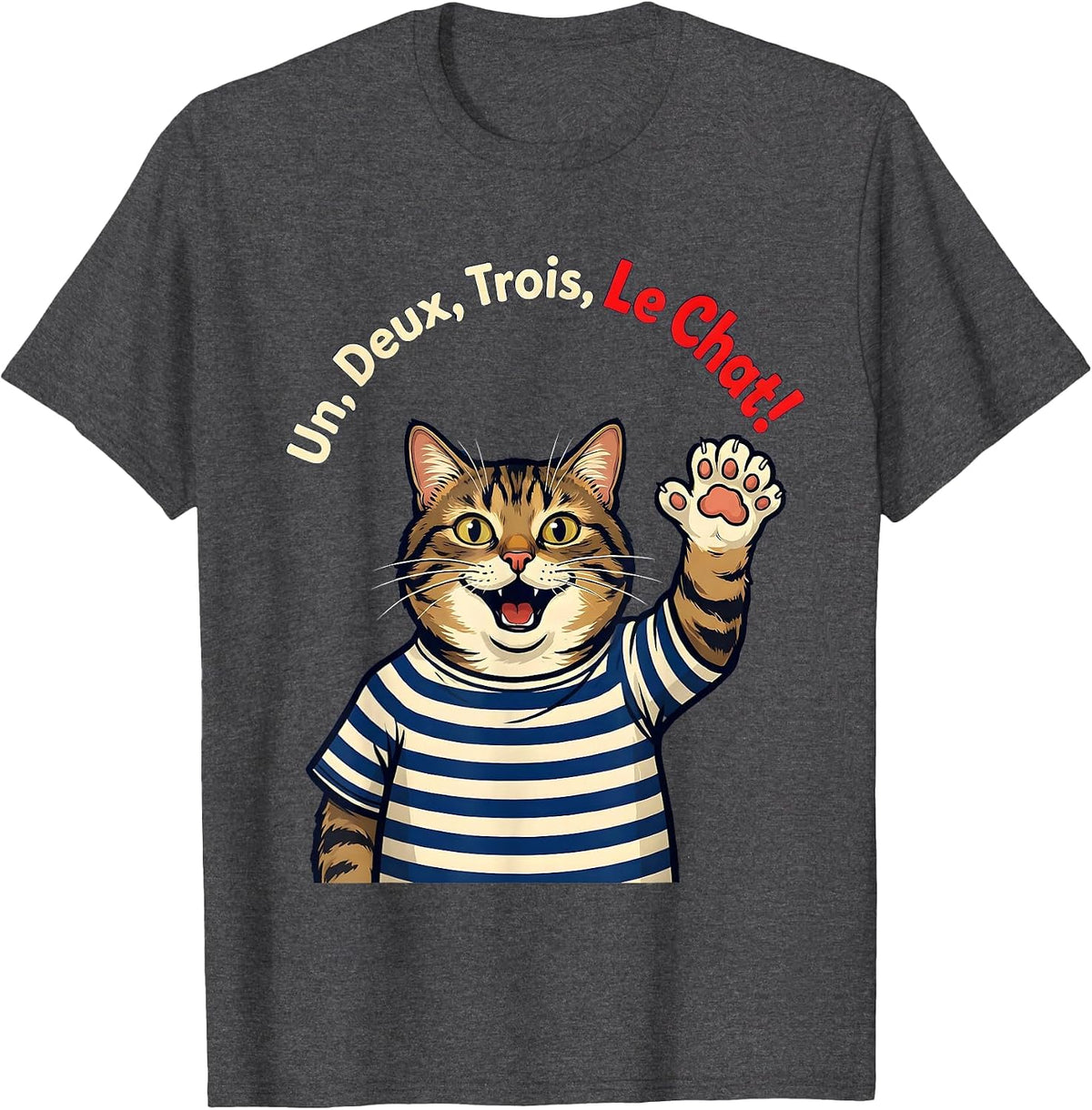 Un, Deux, Trois, Le Chat! Funny French Cat Francophile Gift T-Shirt - Dark Heather Grey