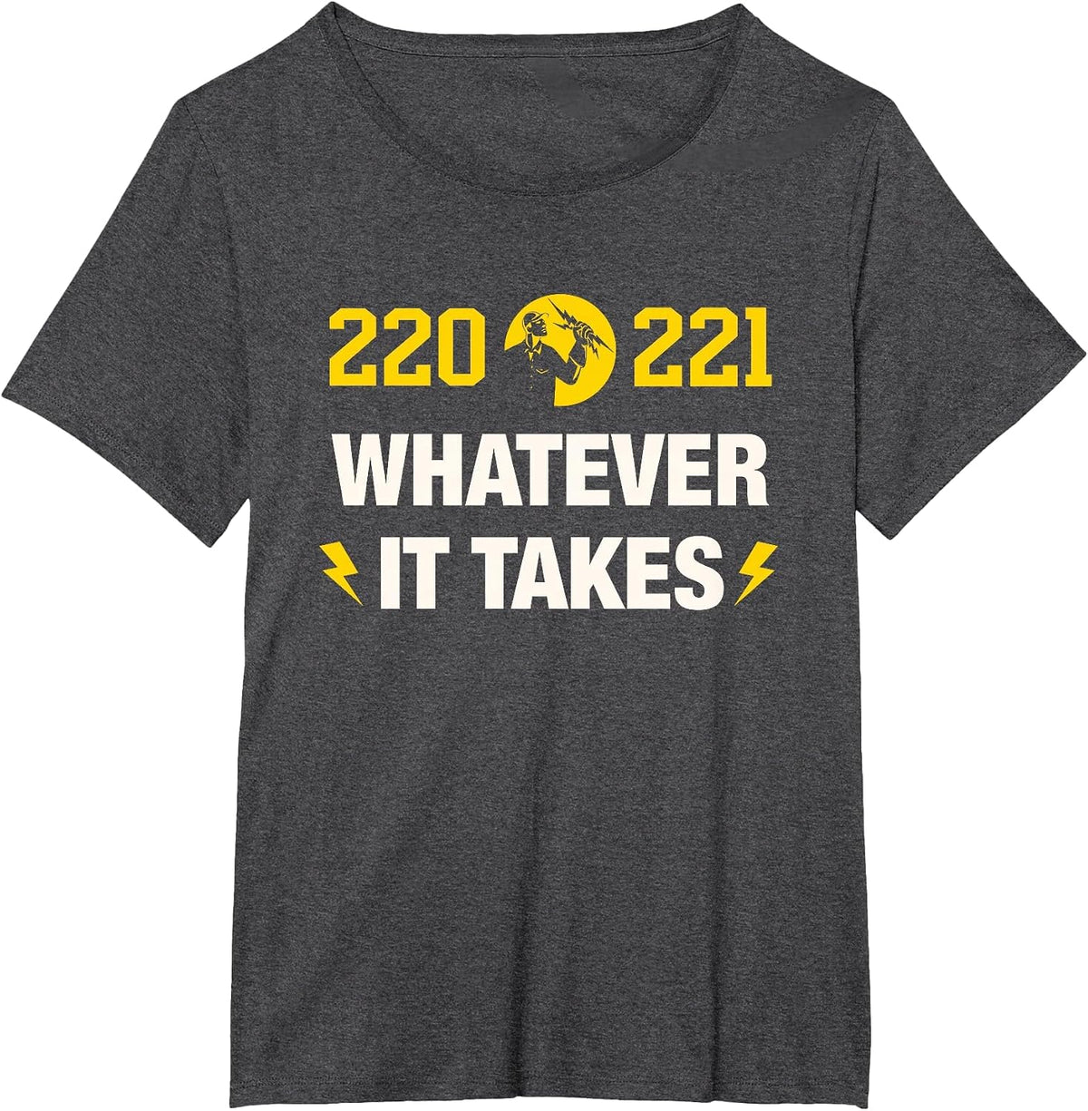 220 221 Whatever it Takes Design for an Electrician T-Shirt - Dark Heather Grey