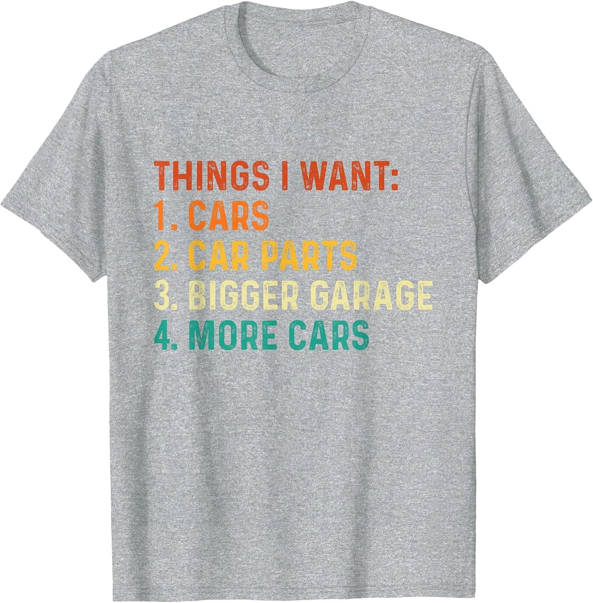 Things I Want - Car Guy Auto Mechanic Car Collector T-Shirt - Heather Grey