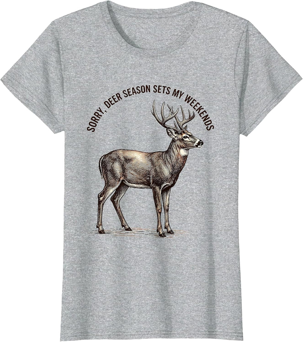 Women's Sorry Deer Season Sets My Weekends Funny Hunting Dad Gift T-Shirt - Heather Grey