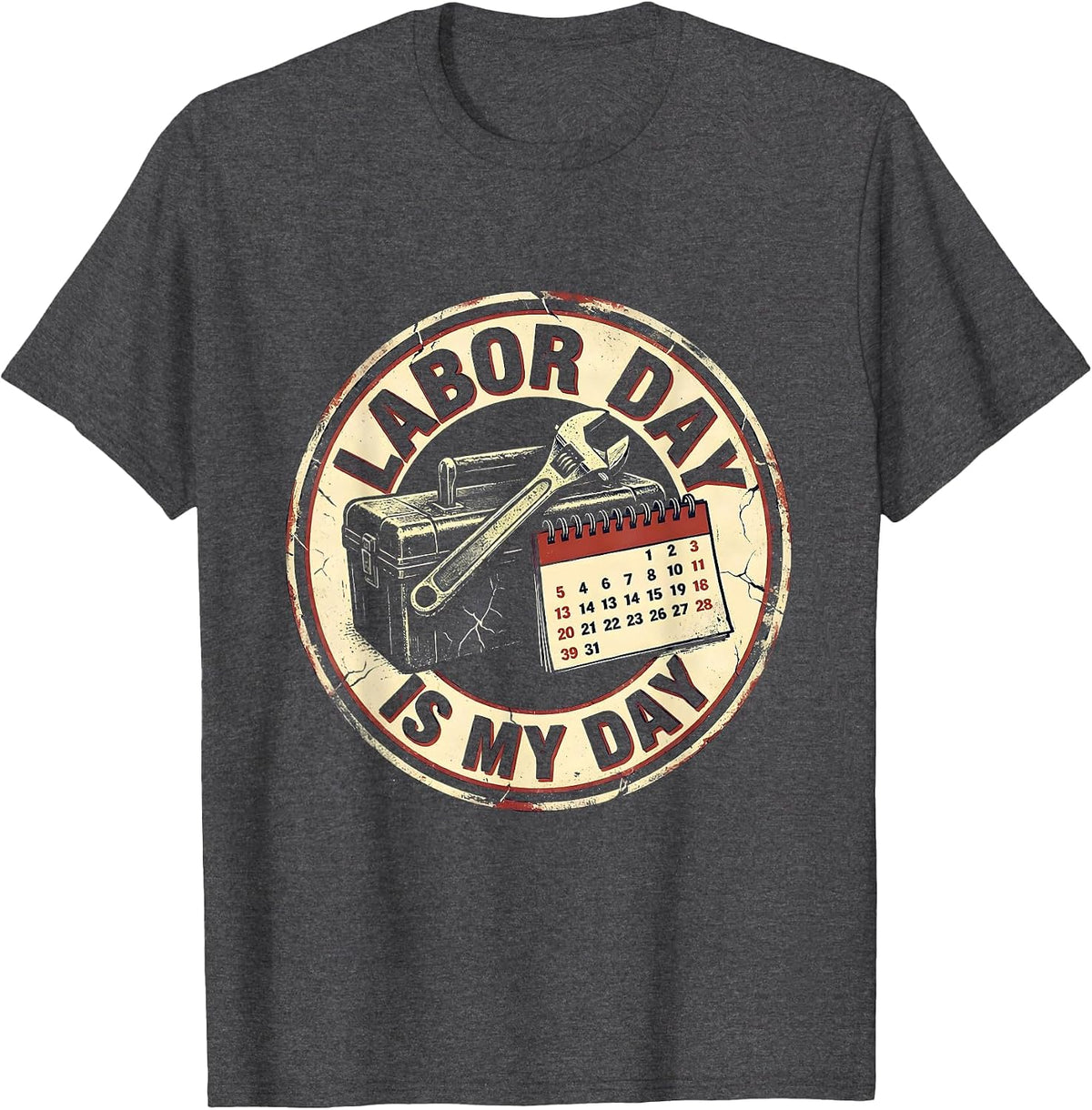 Men's Labor Day Is My Day Distressed Blue Collar Worker Humor T-Shirt - Dark Heather Grey