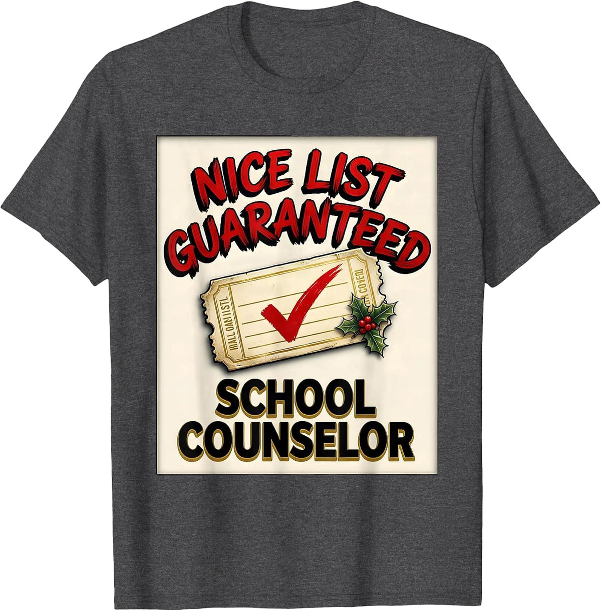 Nice List Guaranteed School Counselor Funny Christmas T-Shirt - Dark Heather Grey